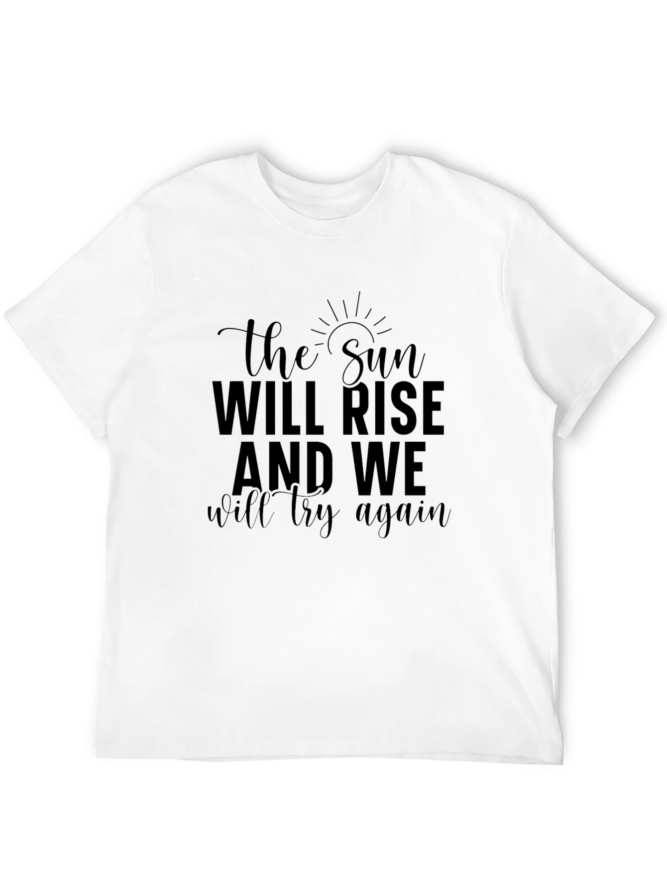Inspirational Sun Will Rise Graphic T-Shirt