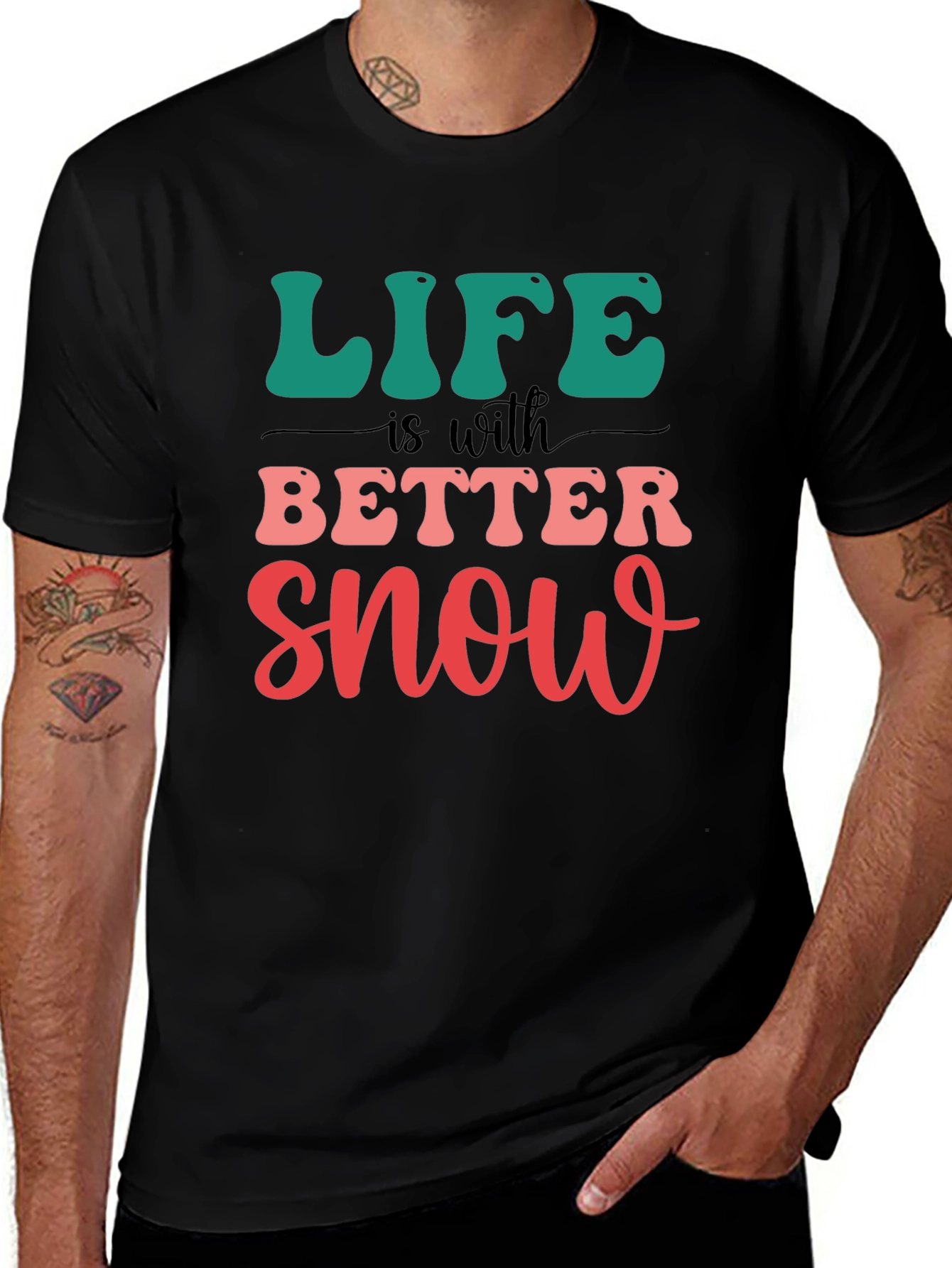 Life is Better With Snow T-Shirt