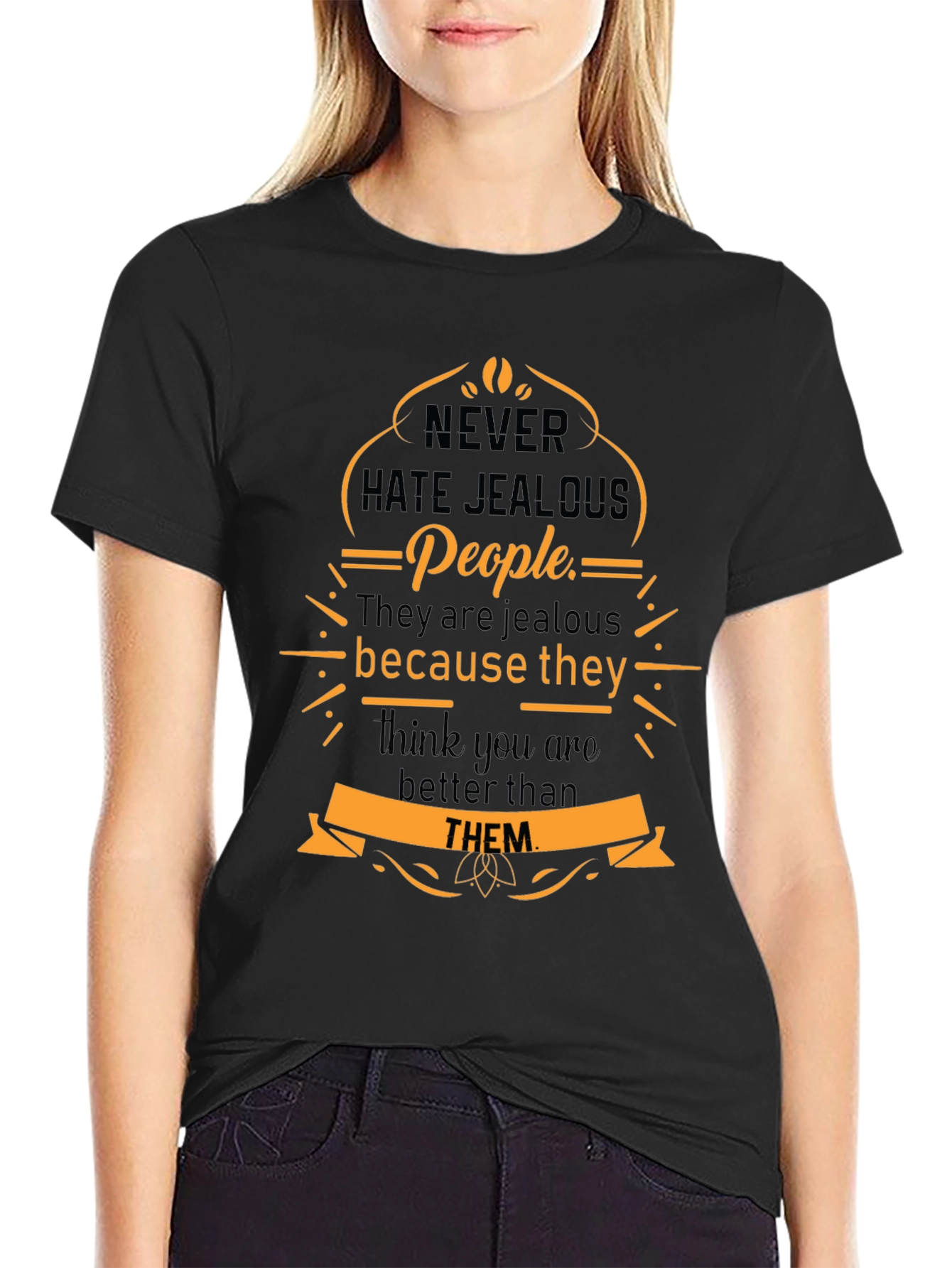 Never Hate Jealous People Graphic Tee