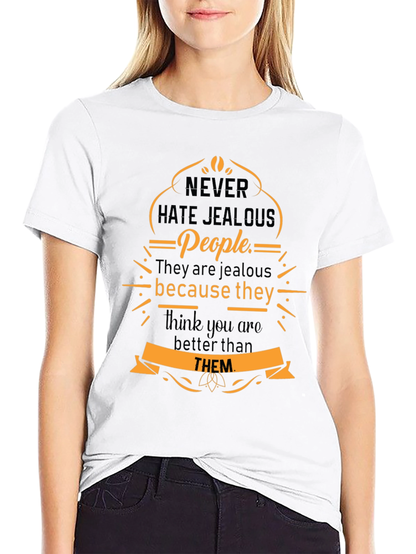 Never Hate Jealous People Graphic Tee