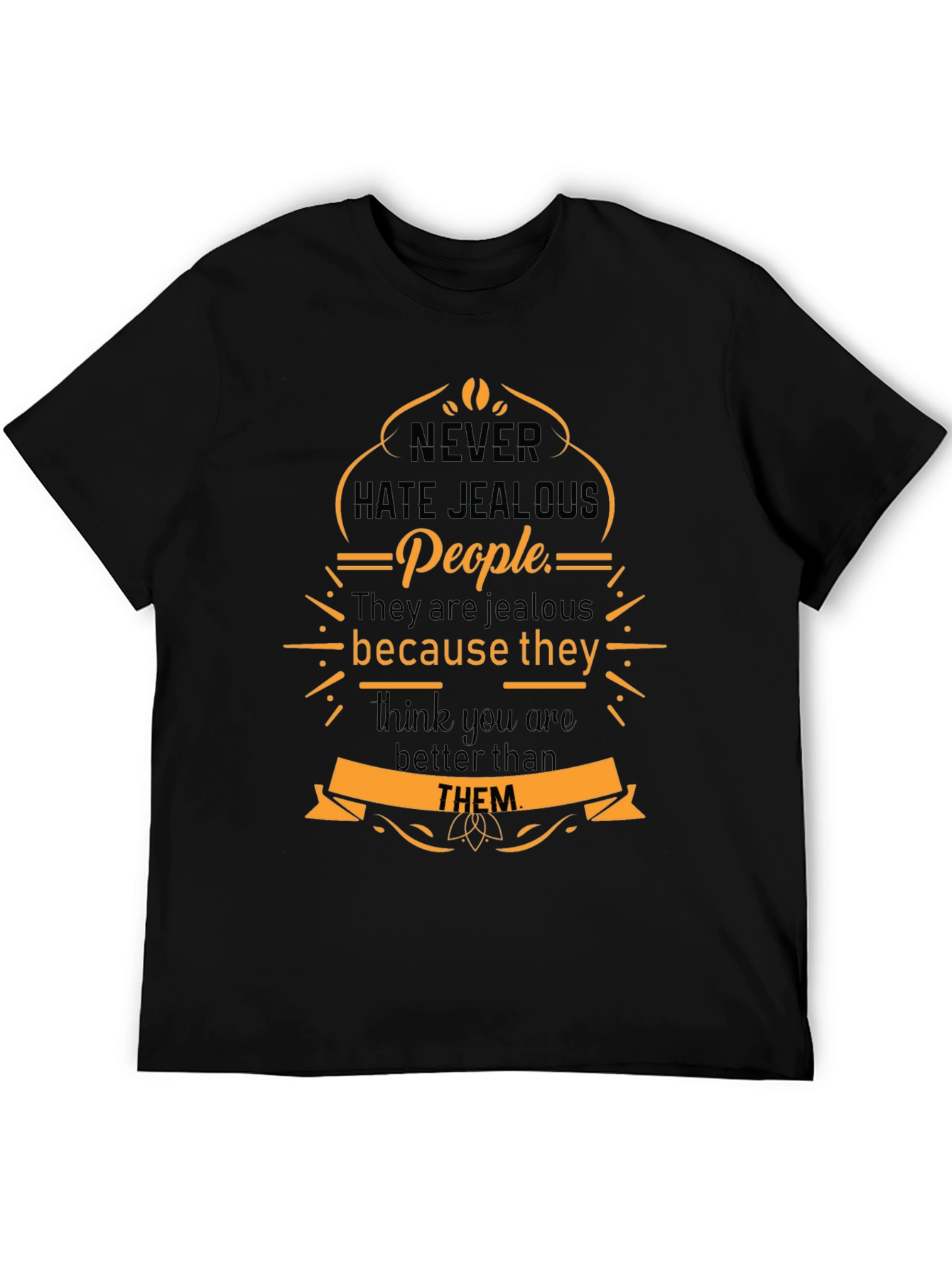 Never Hate Jealous People Graphic Tee