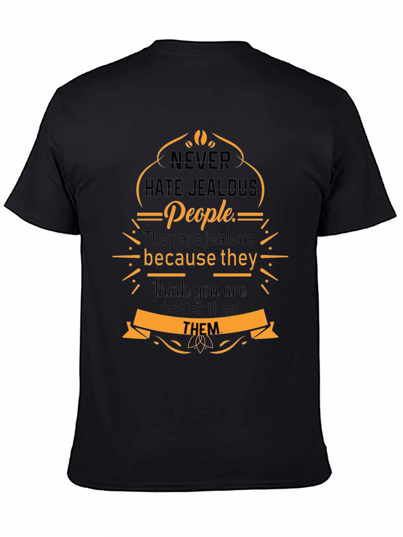Never Hate Jealous People Graphic Tee