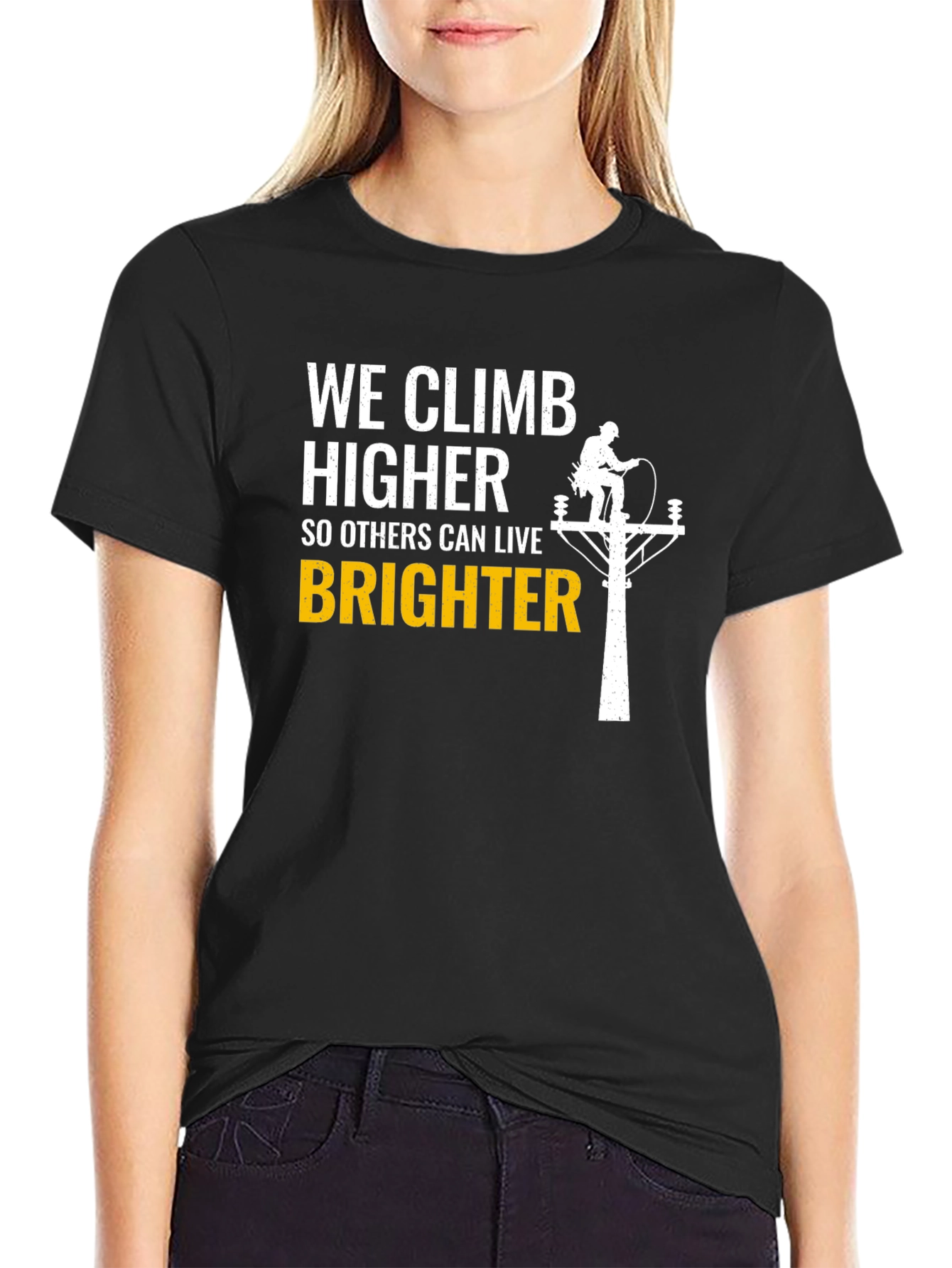 Lineman T-Shirt - We Climb Higher Brighter