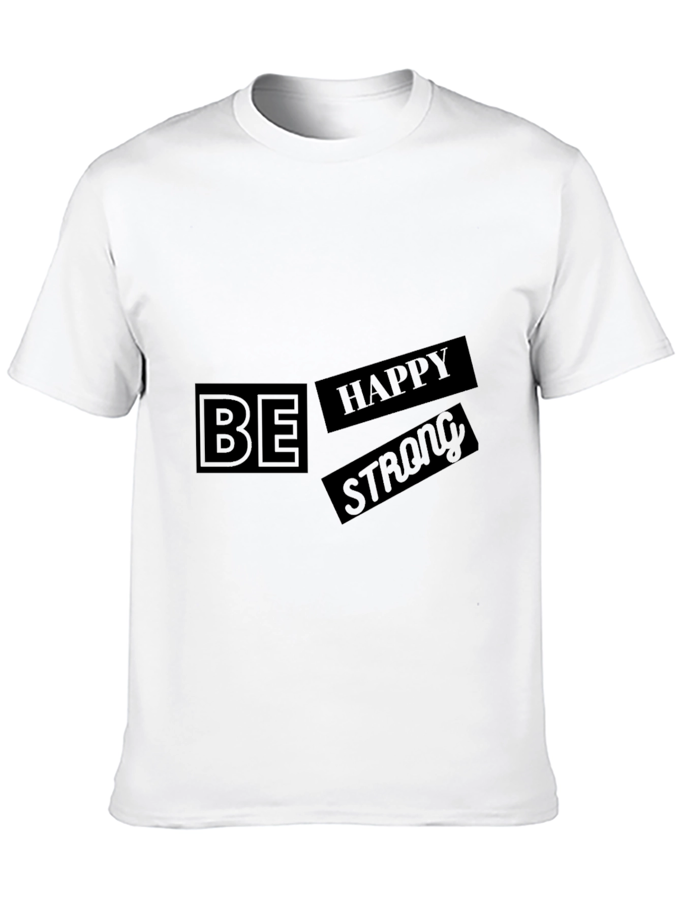 Be Happy Strong Black T-Shirt