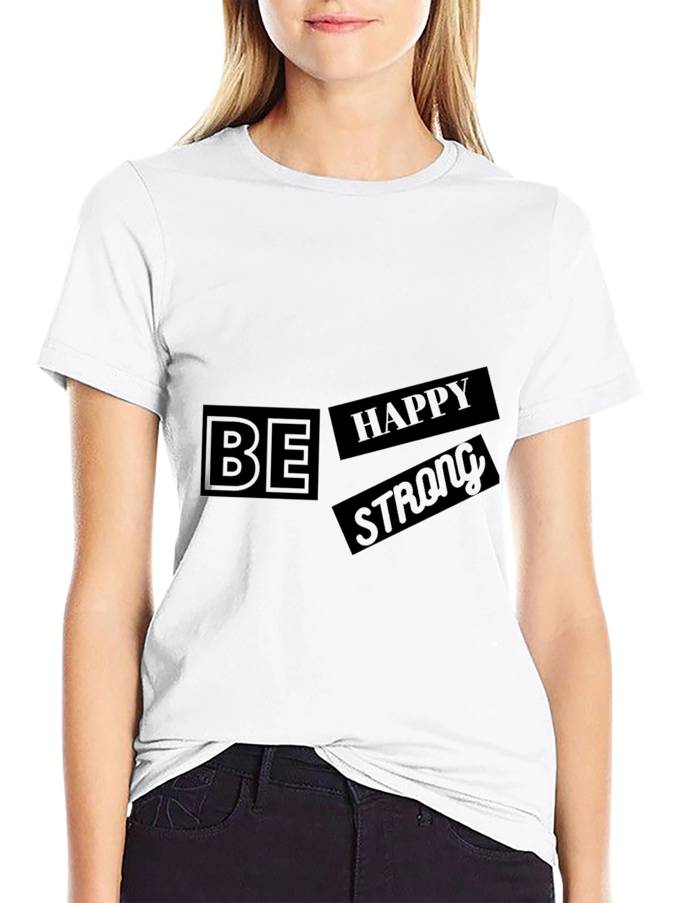 Be Happy Strong Black T-Shirt