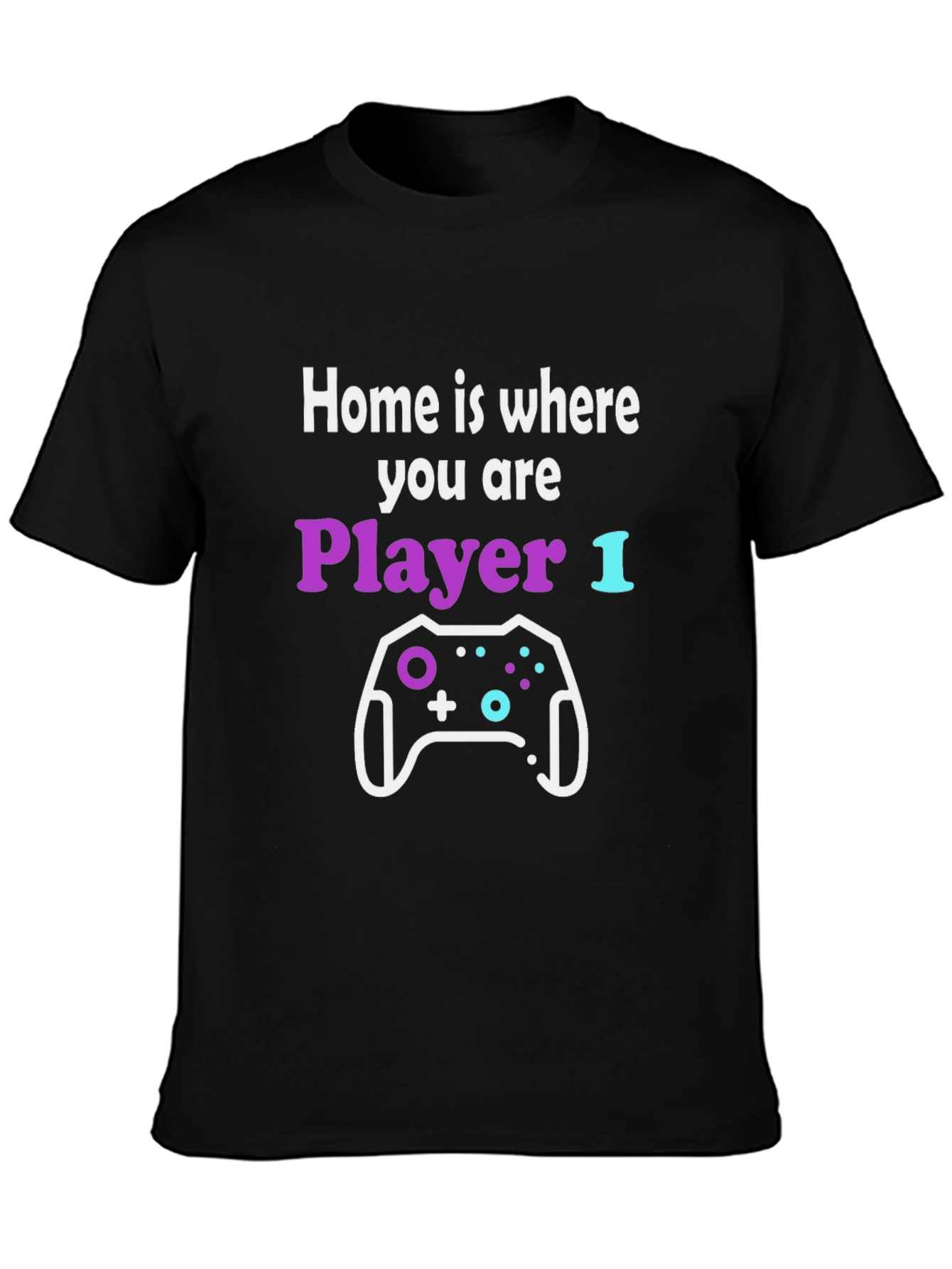 Gamer T-Shirt: Home is Where You are Player 1