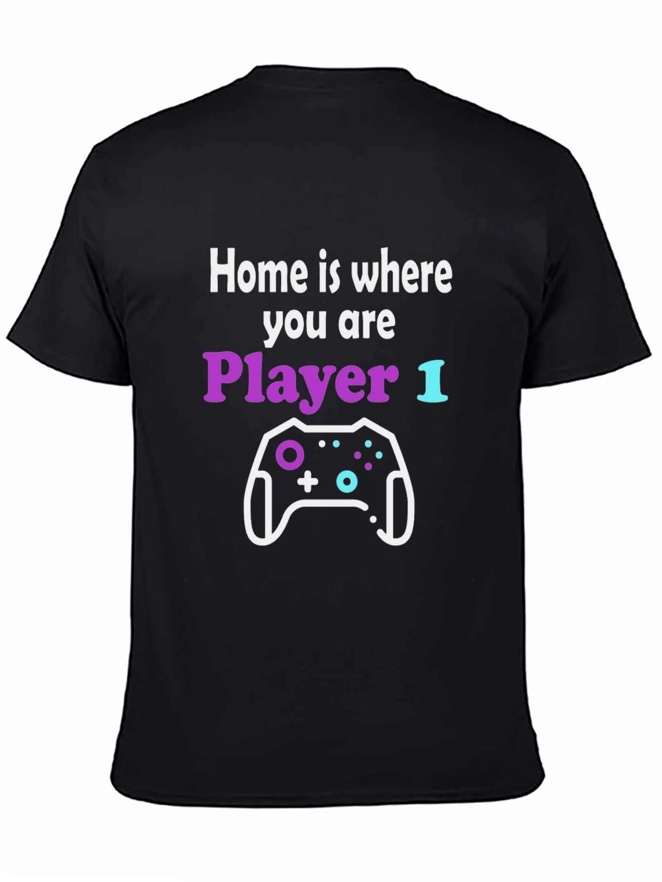 Gamer T-Shirt: Home is Where You are Player 1