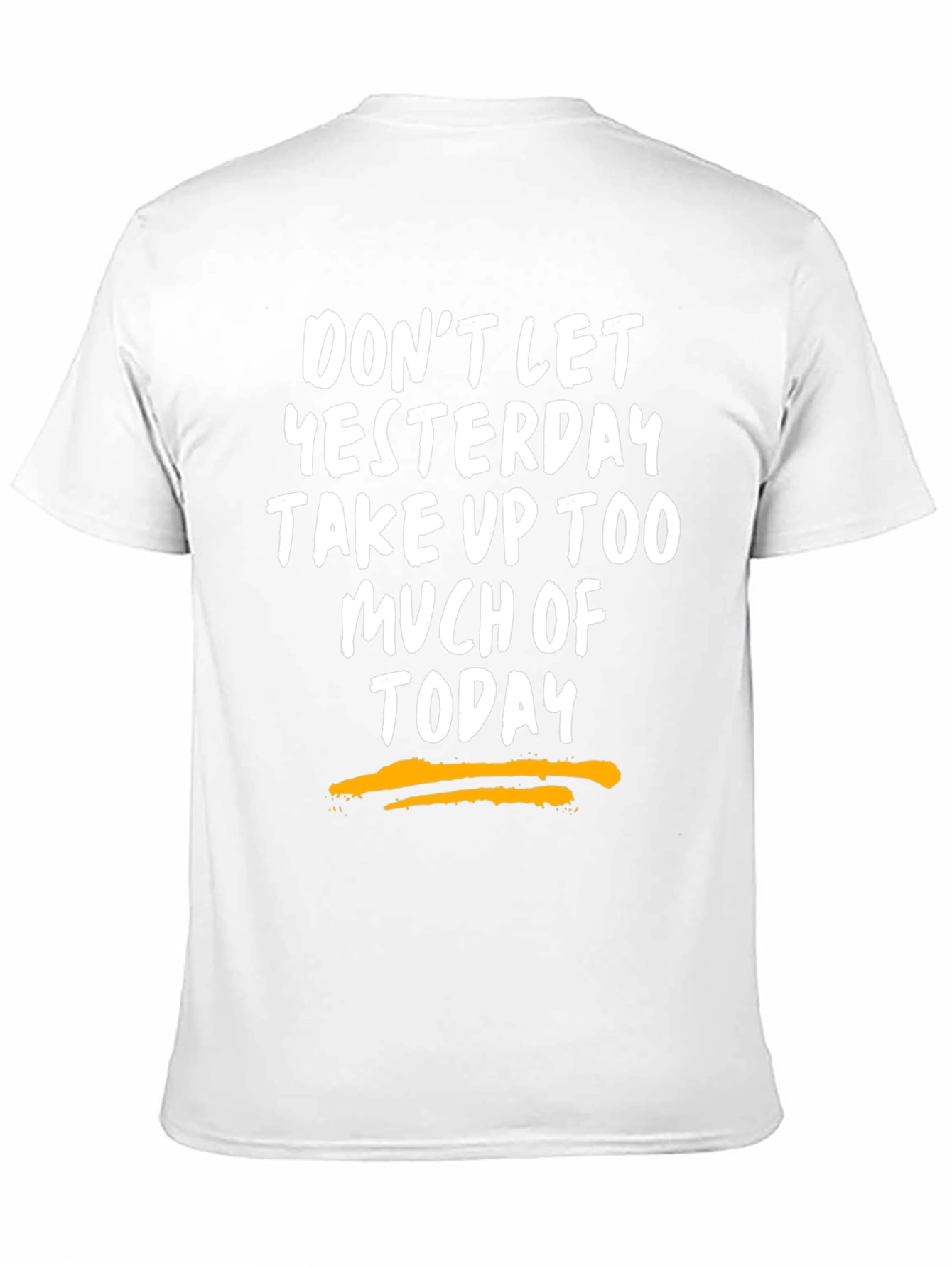 Motivational Graphic Tee - Dont Let Yesterday T-Shirt