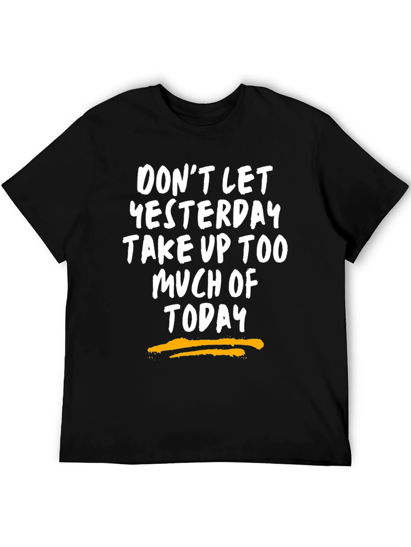 Motivational Graphic Tee - Dont Let Yesterday T-Shirt