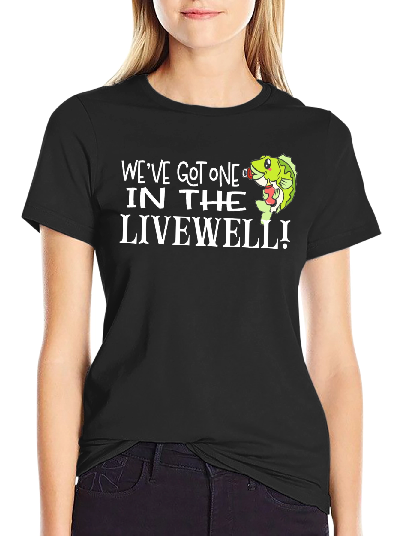 Weve Got One In The Livewell Black T-Shirt Fishing
