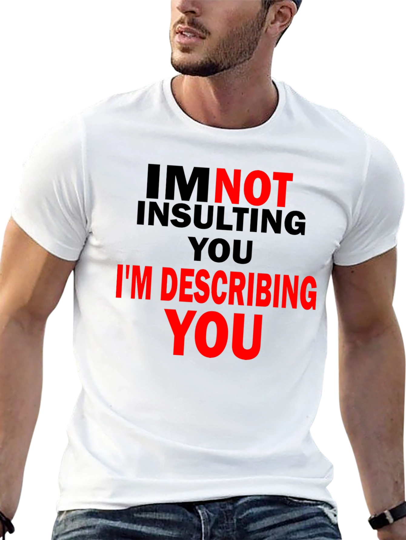 Describing You Tee - Funny Statement T-Shirt