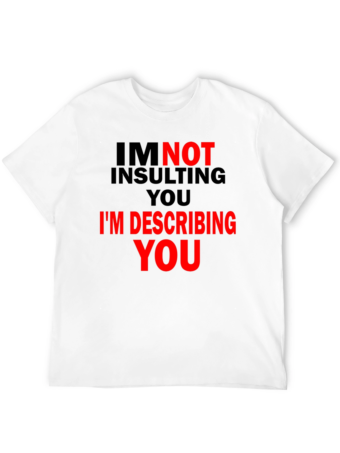 Describing You Tee - Funny Statement T-Shirt