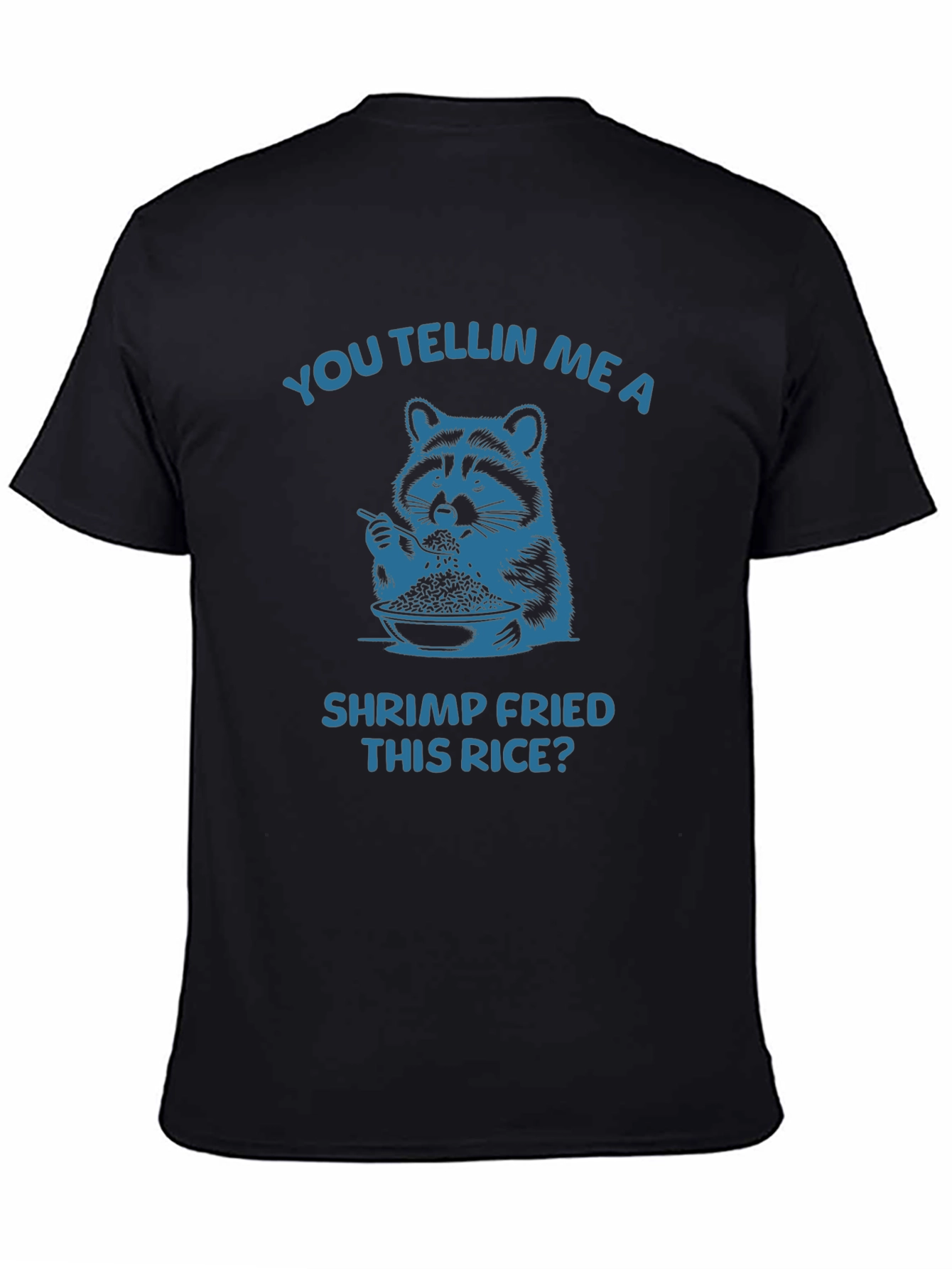 Shrimp Fried This Rice? Mens Graphic Tee