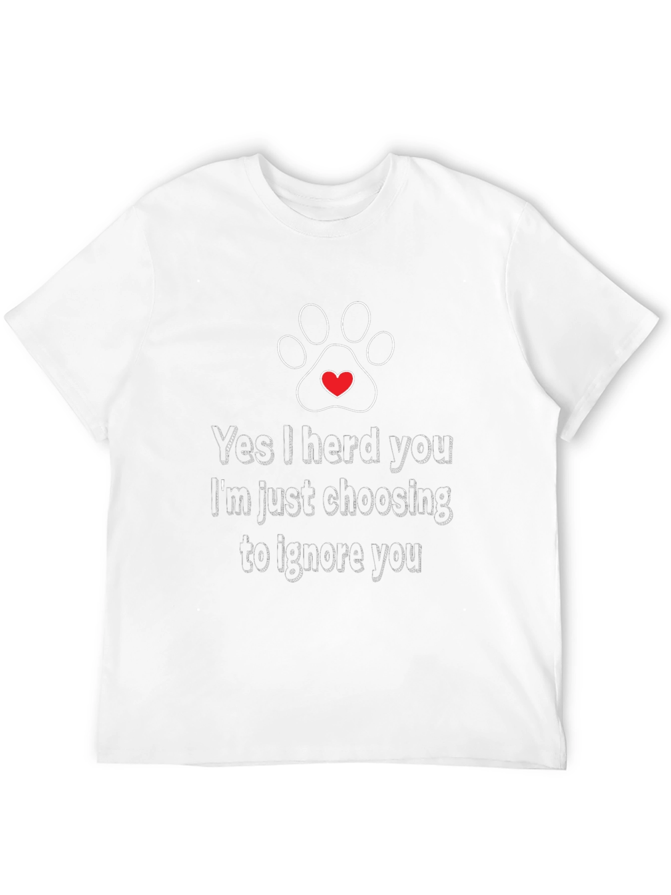 Funny Dog Lover T-Shirt - I Herd You