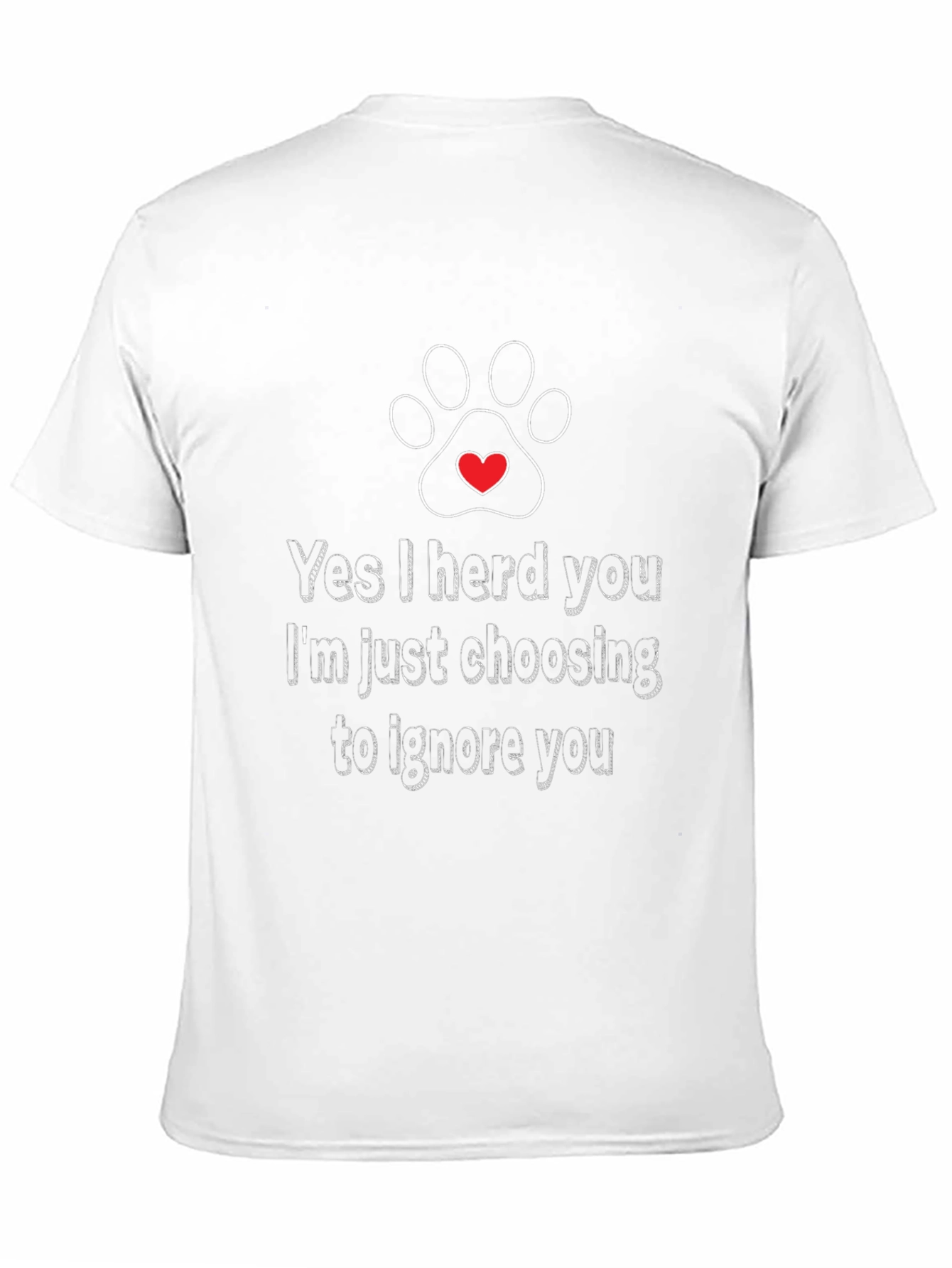 Funny Dog Lover T-Shirt - I Herd You