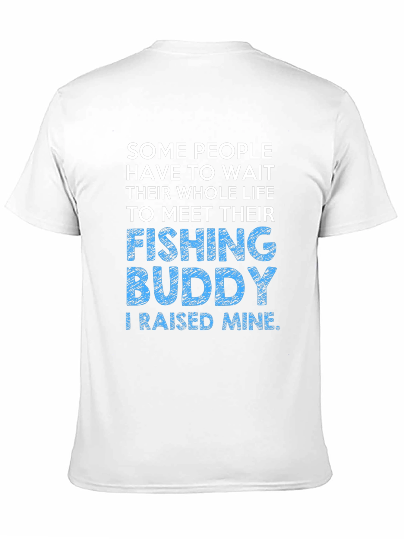 Fishing Buddy T-Shirt - Raised Mine