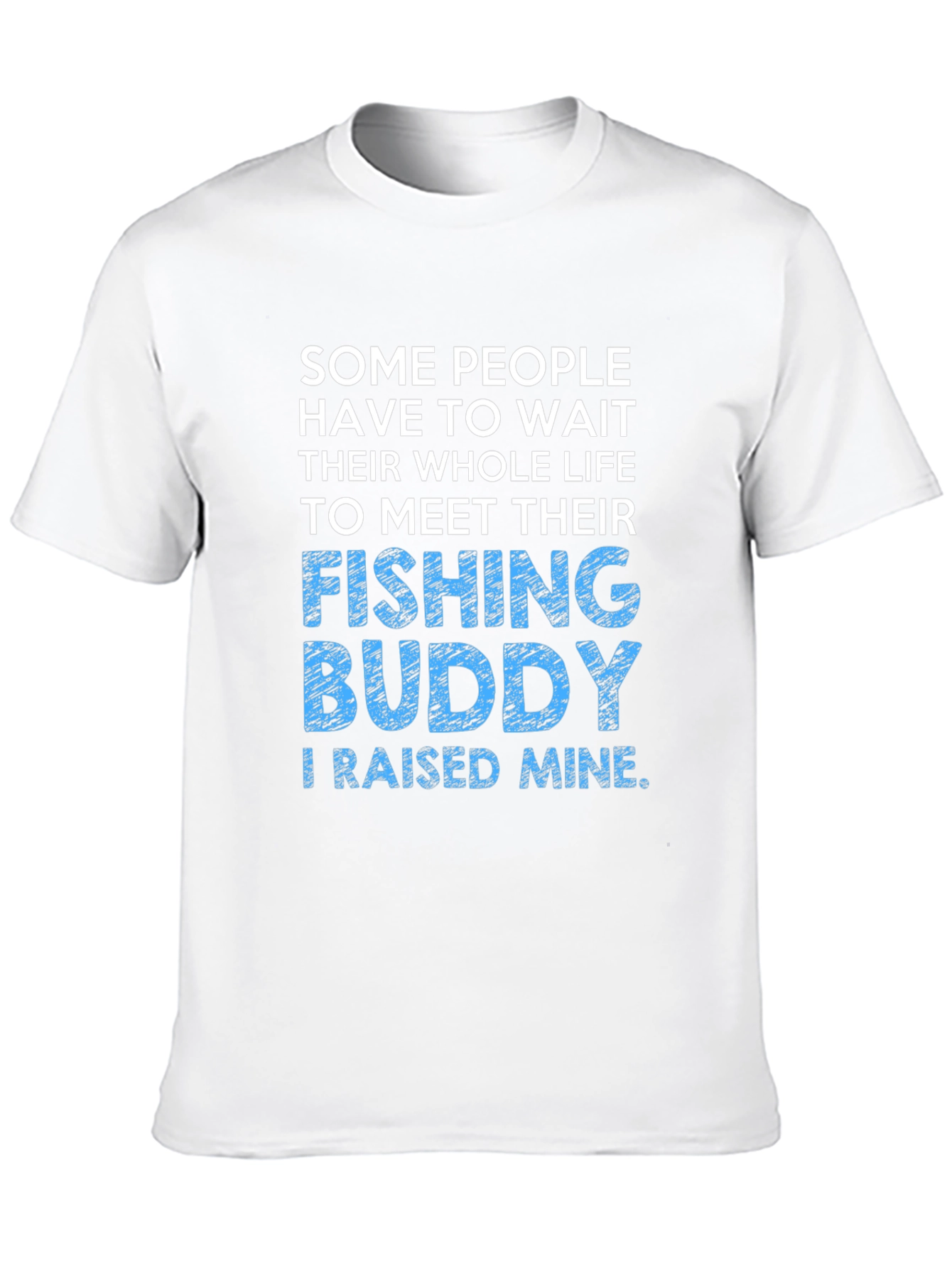 Fishing Buddy T-Shirt - Raised Mine