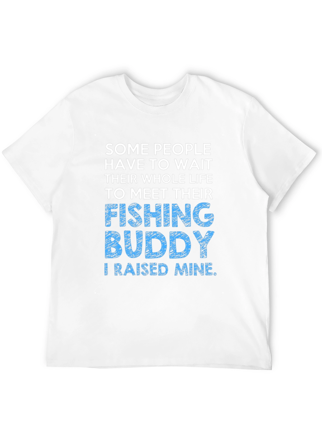 Fishing Buddy T-Shirt - Raised Mine