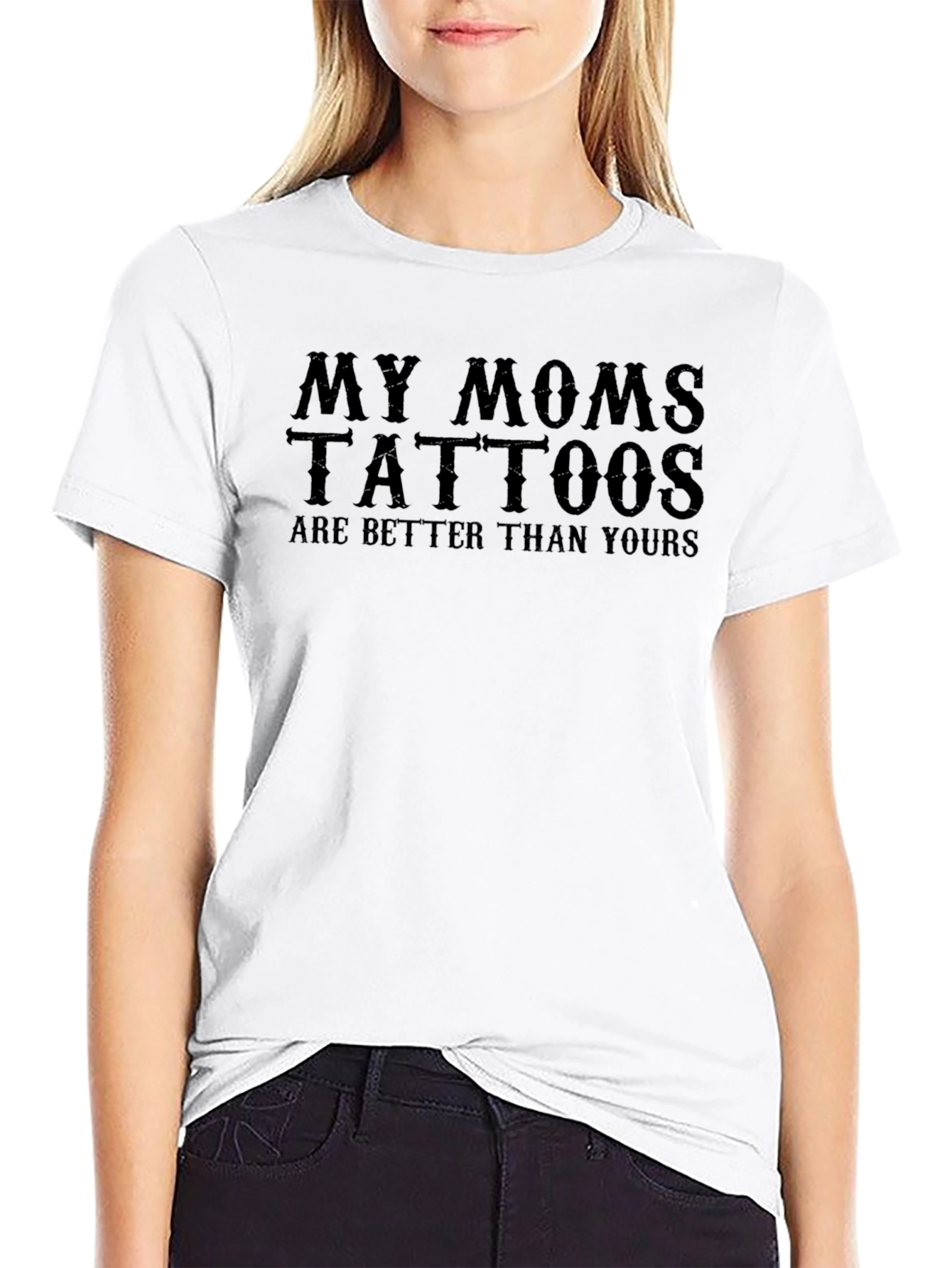 My Moms Tattoos Are Better T-Shirt