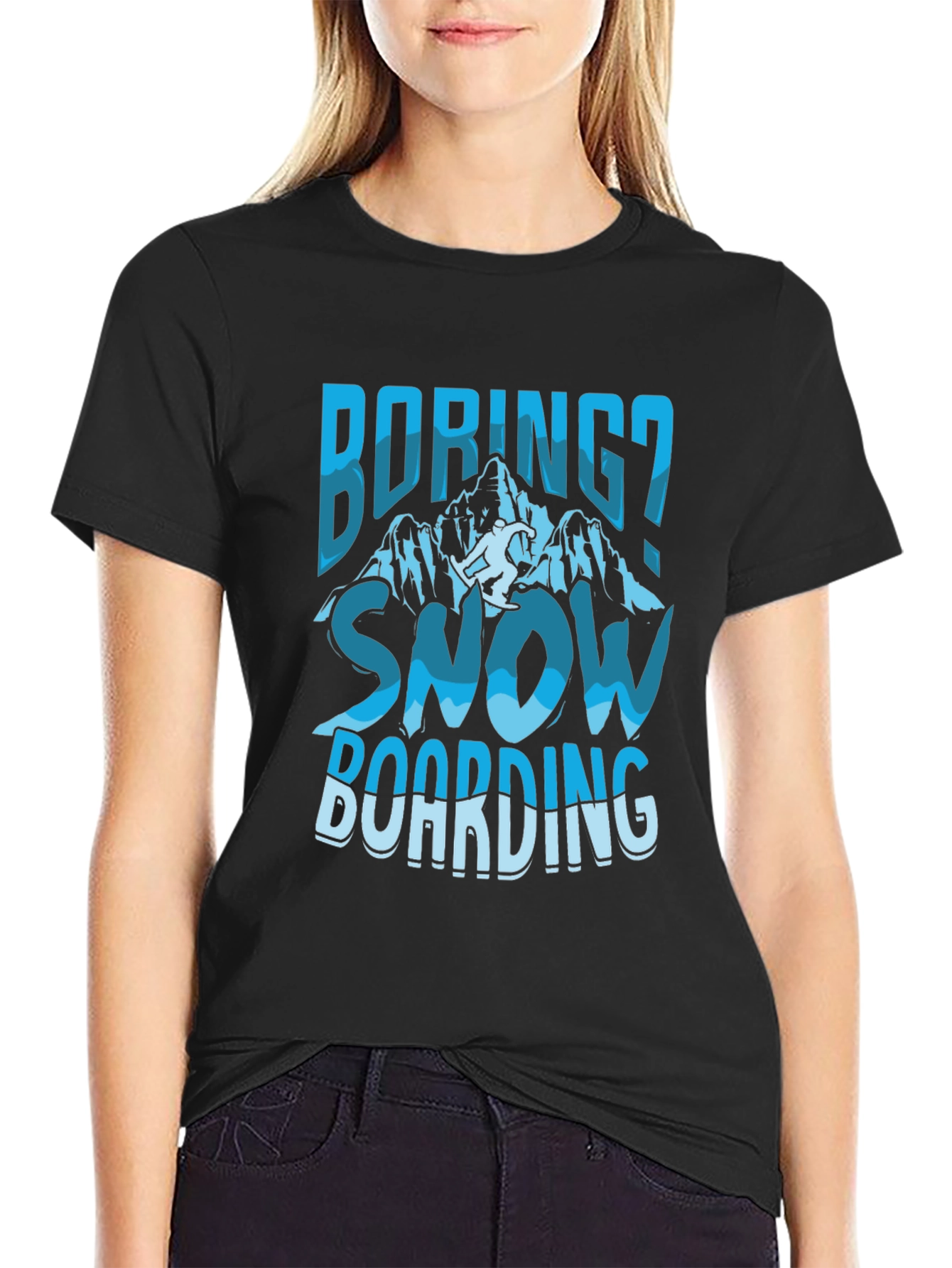 Boring? Snow Boarding Graphic Tee