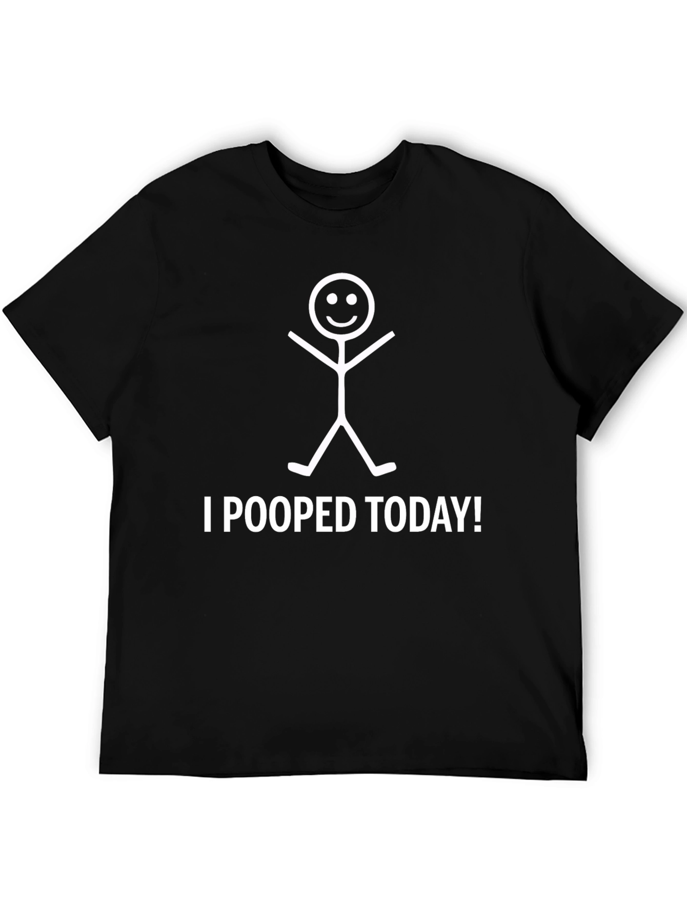 Funny I Pooped Today! Graphic T-Shirt
