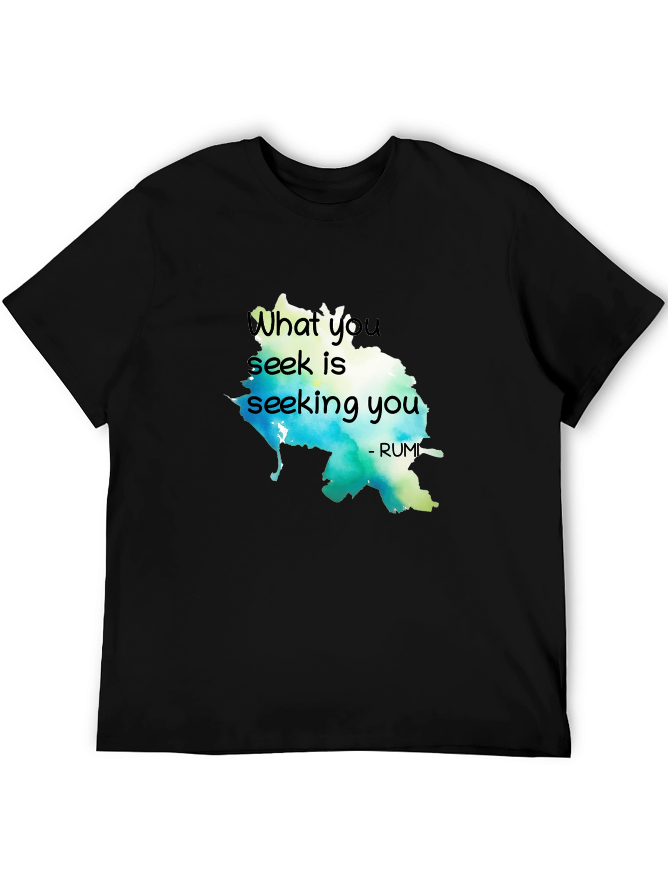 Inspirational Rumi Quote T-Shirt - What You Seek