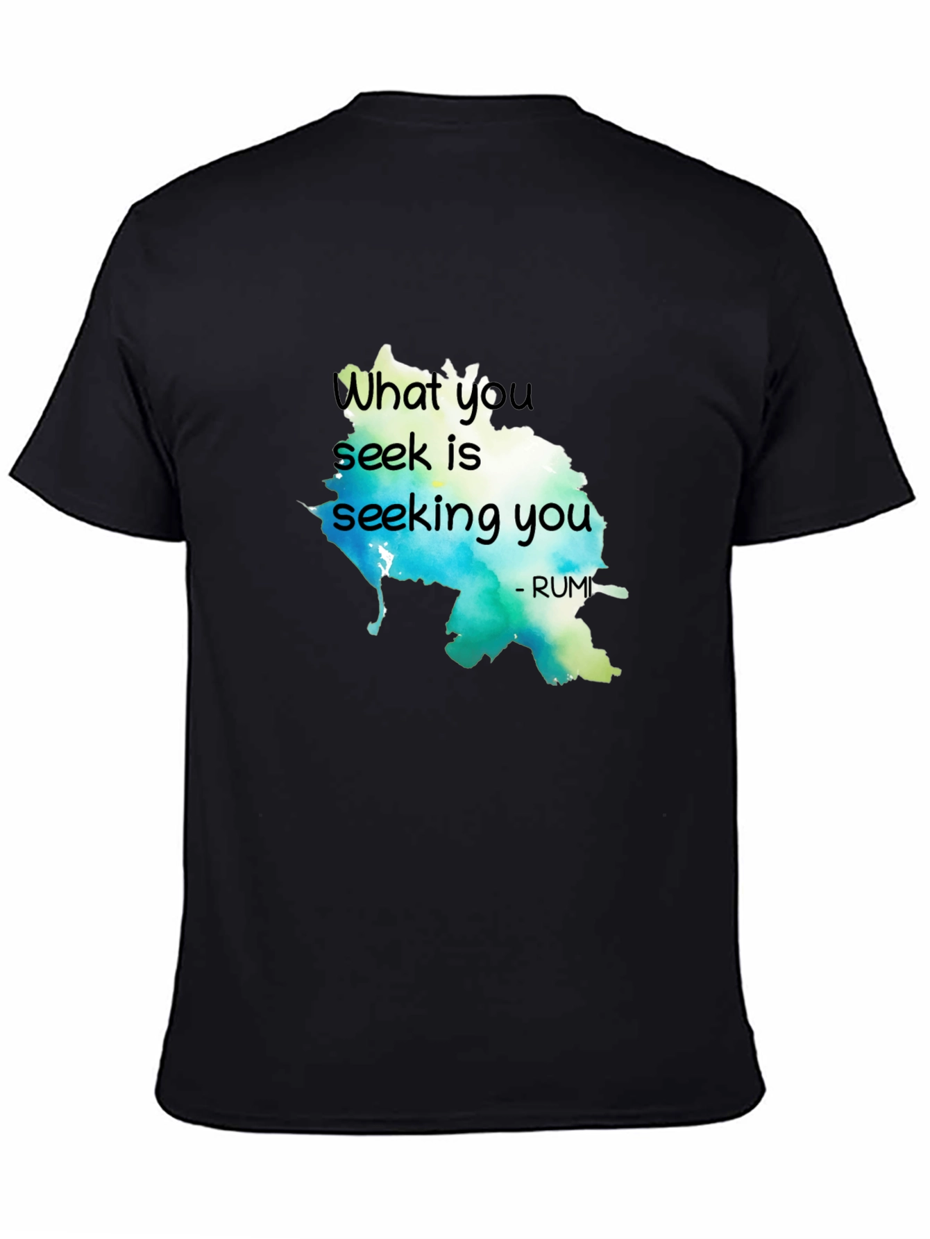 Inspirational Rumi Quote T-Shirt - What You Seek