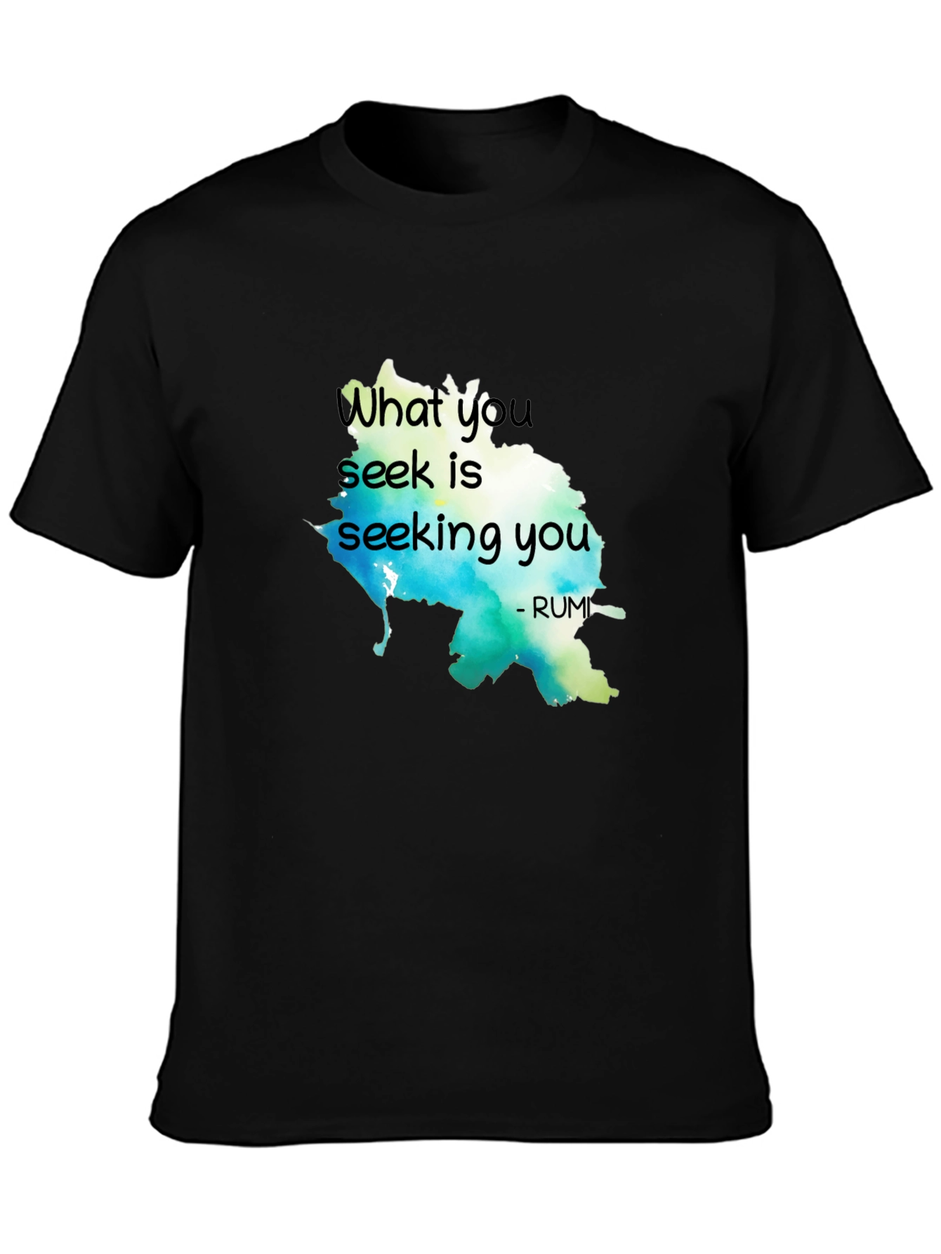 Inspirational Rumi Quote T-Shirt - What You Seek