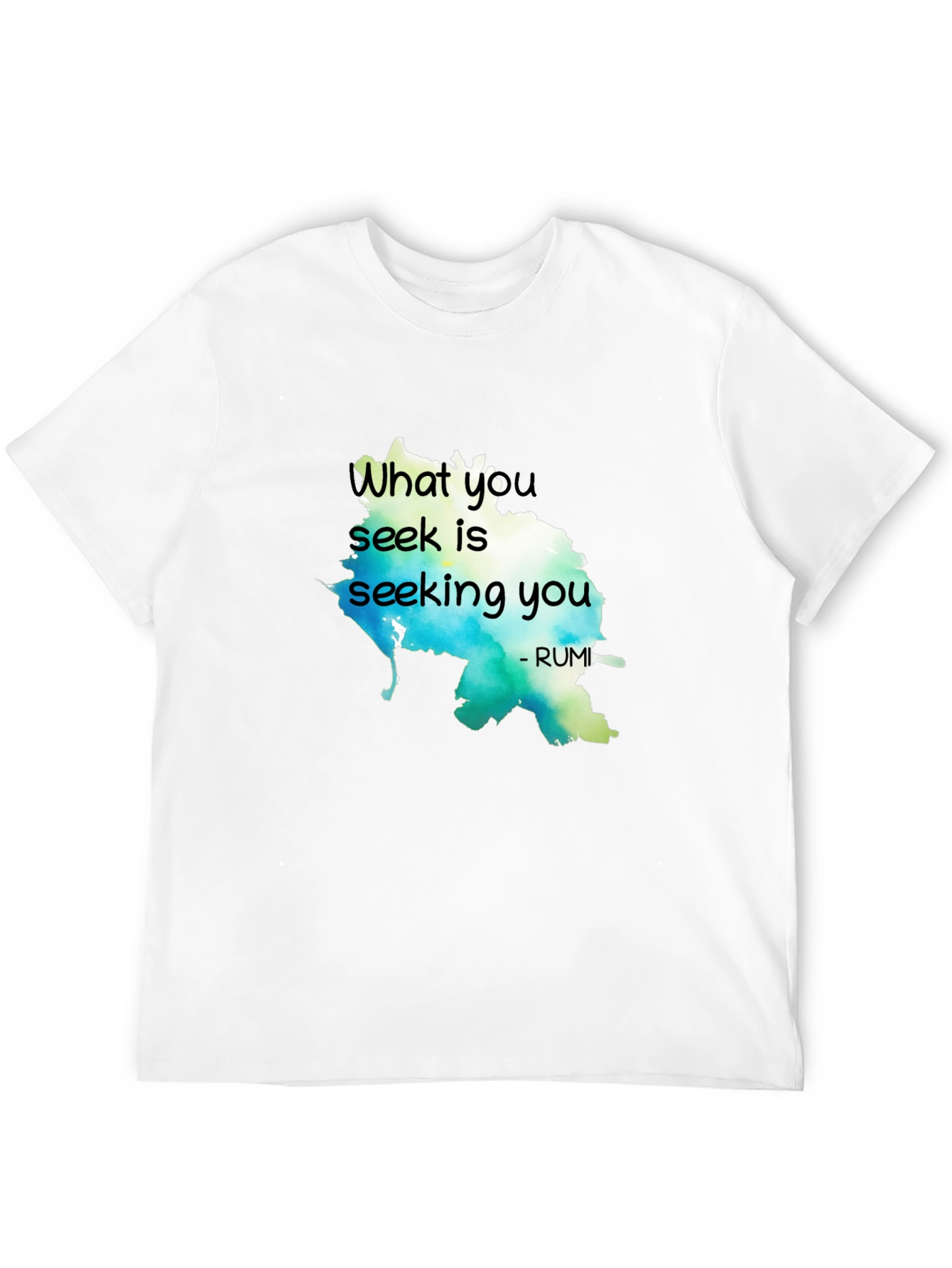 Inspirational Rumi Quote T-Shirt - What You Seek