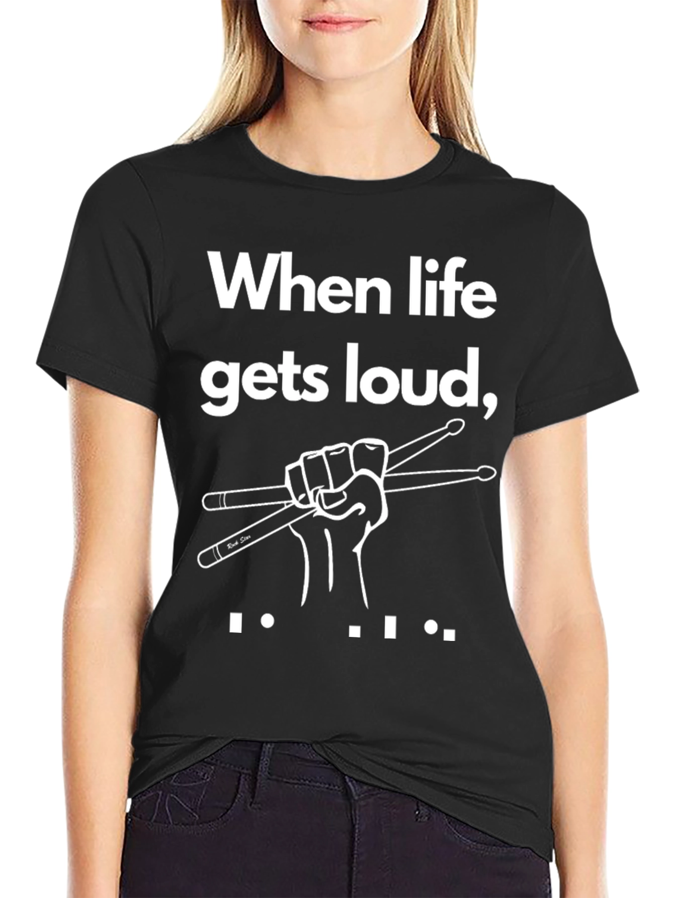 When Life Gets Loud Drummer T-Shirt
