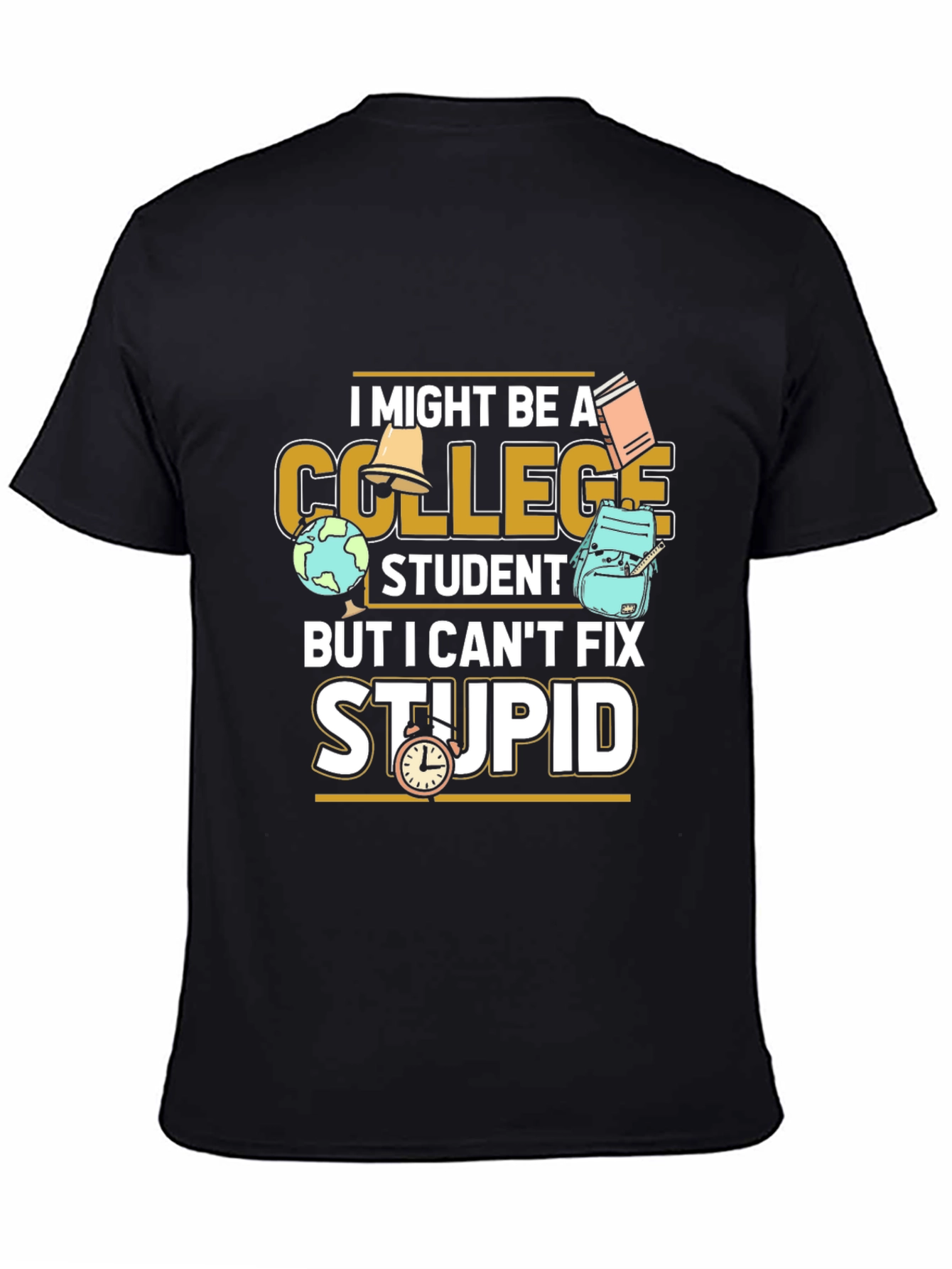 College Student Funny Graphic T-Shirt