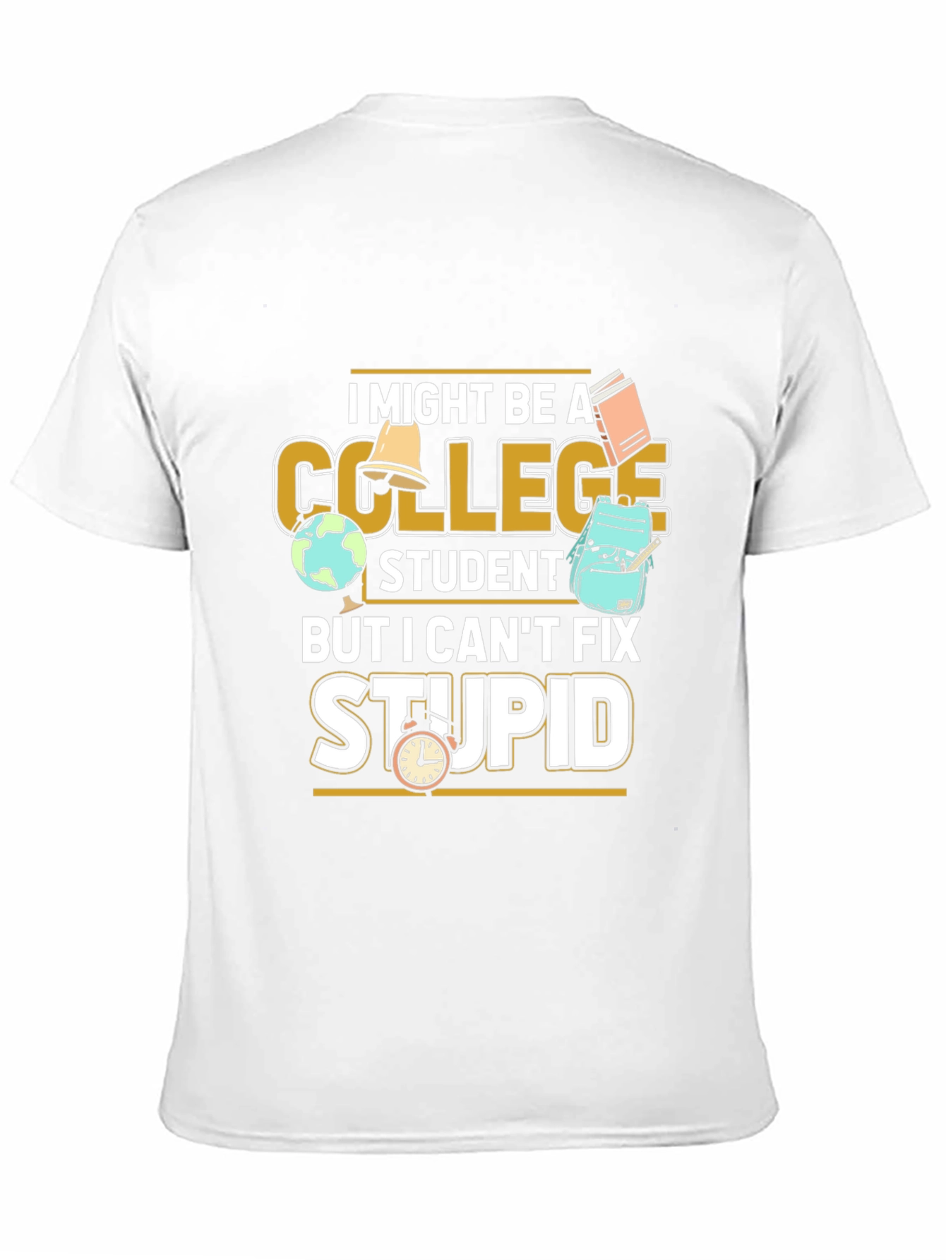 College Student Funny Graphic T-Shirt