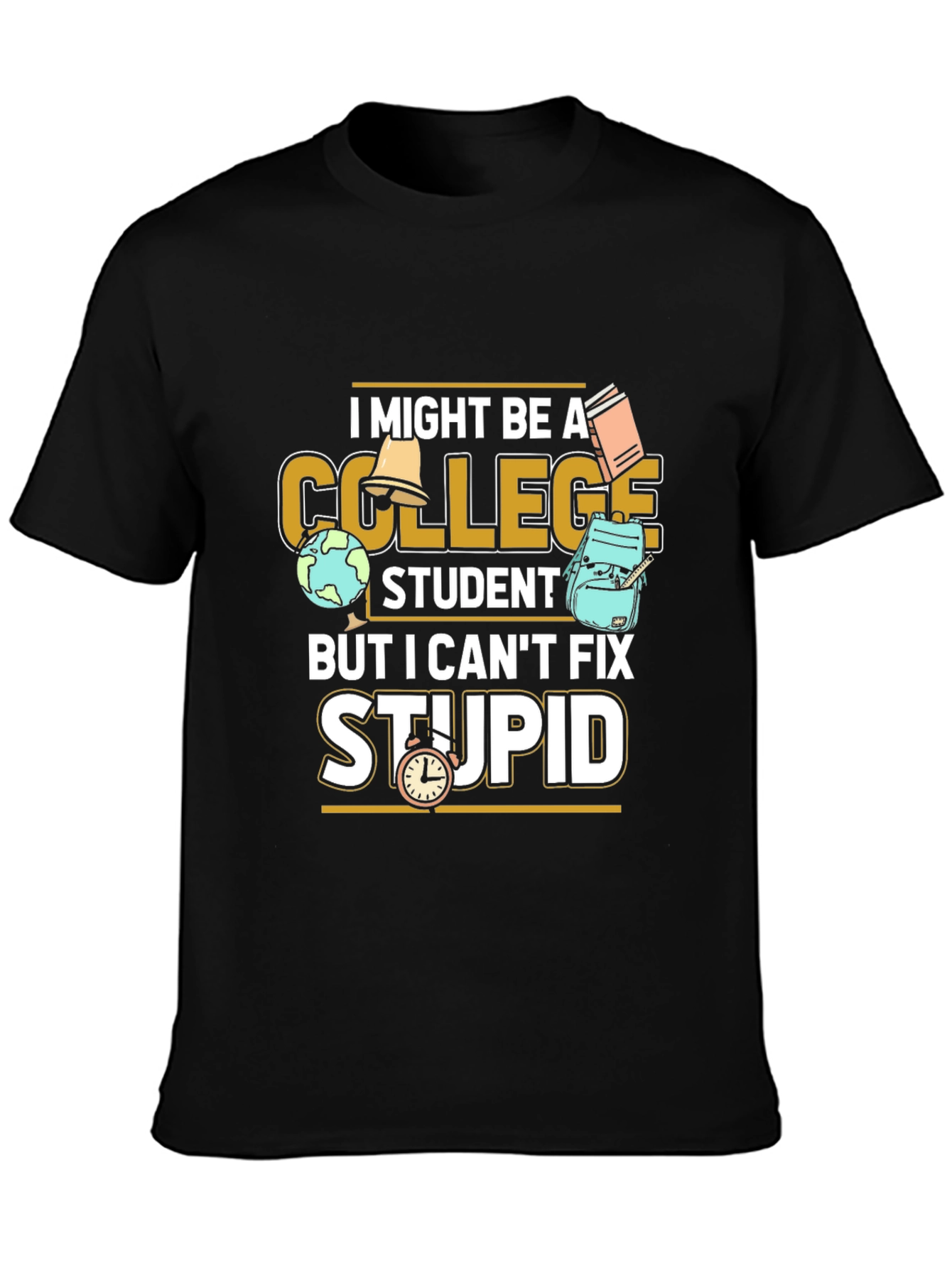 College Student Funny Graphic T-Shirt