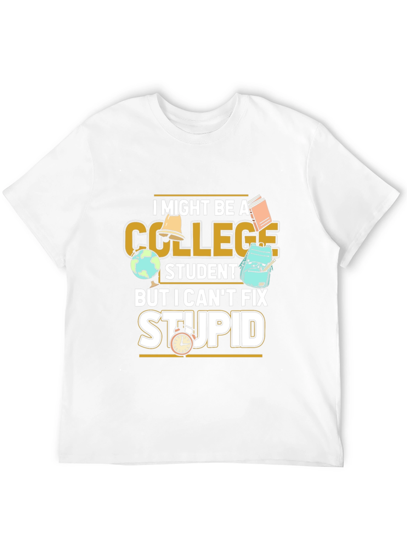 College Student Funny Graphic T-Shirt