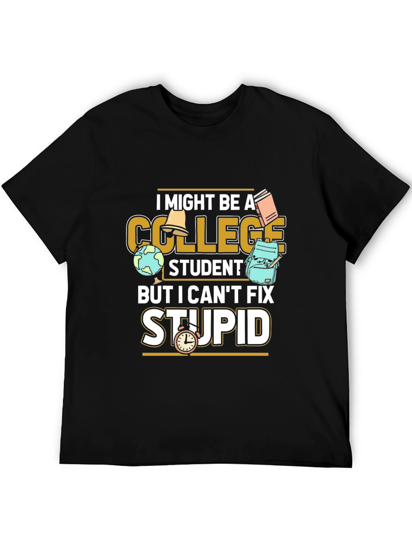 College Student Funny Graphic T-Shirt
