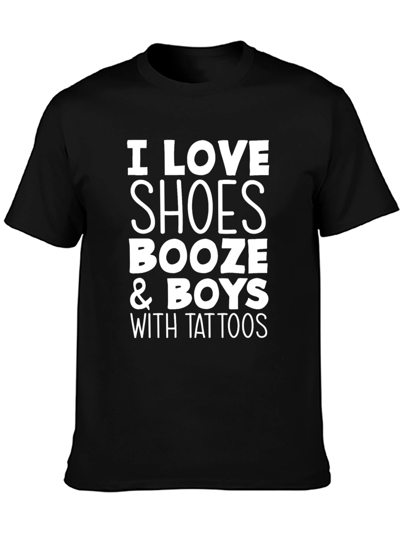I Love Shoes Booze & Boys with Tattoos T-Shirt