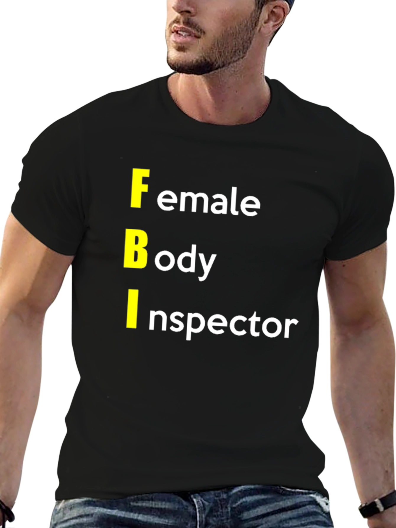 FBI: Female Body Inspector Graphic T-Shirt