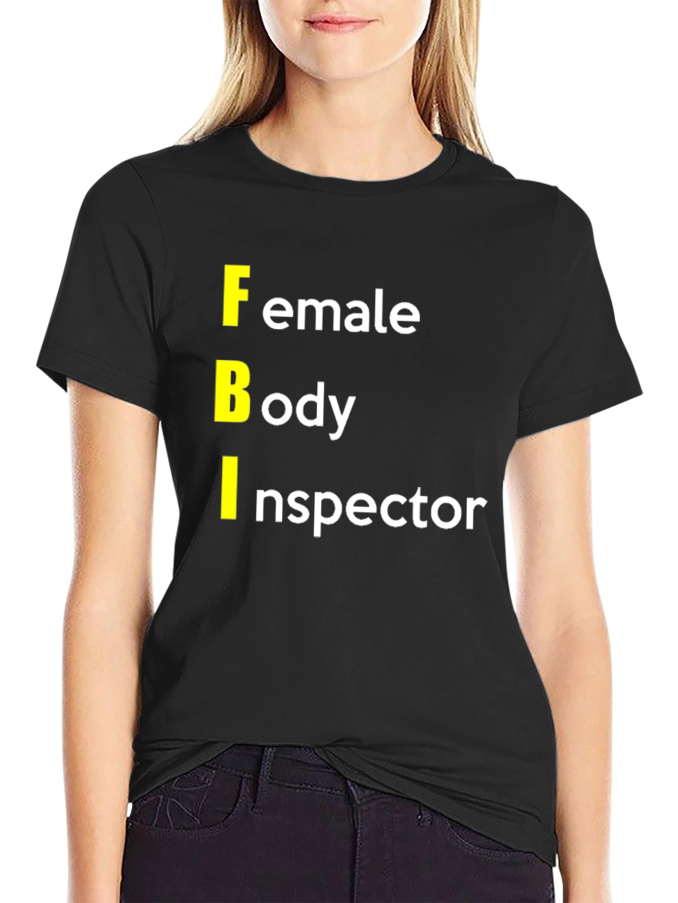 FBI: Female Body Inspector Graphic T-Shirt