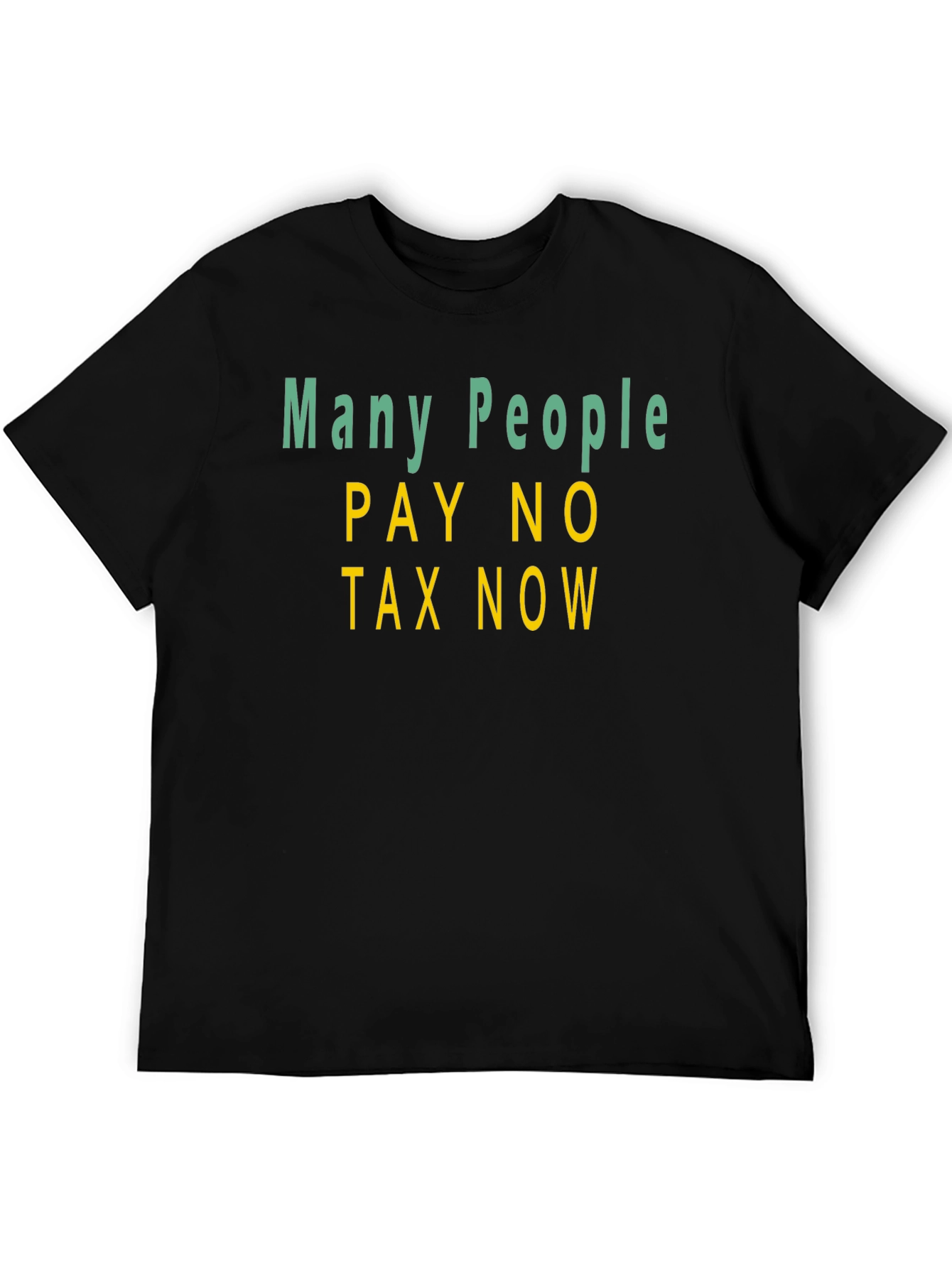 Many People Pay No Tax T-Shirt