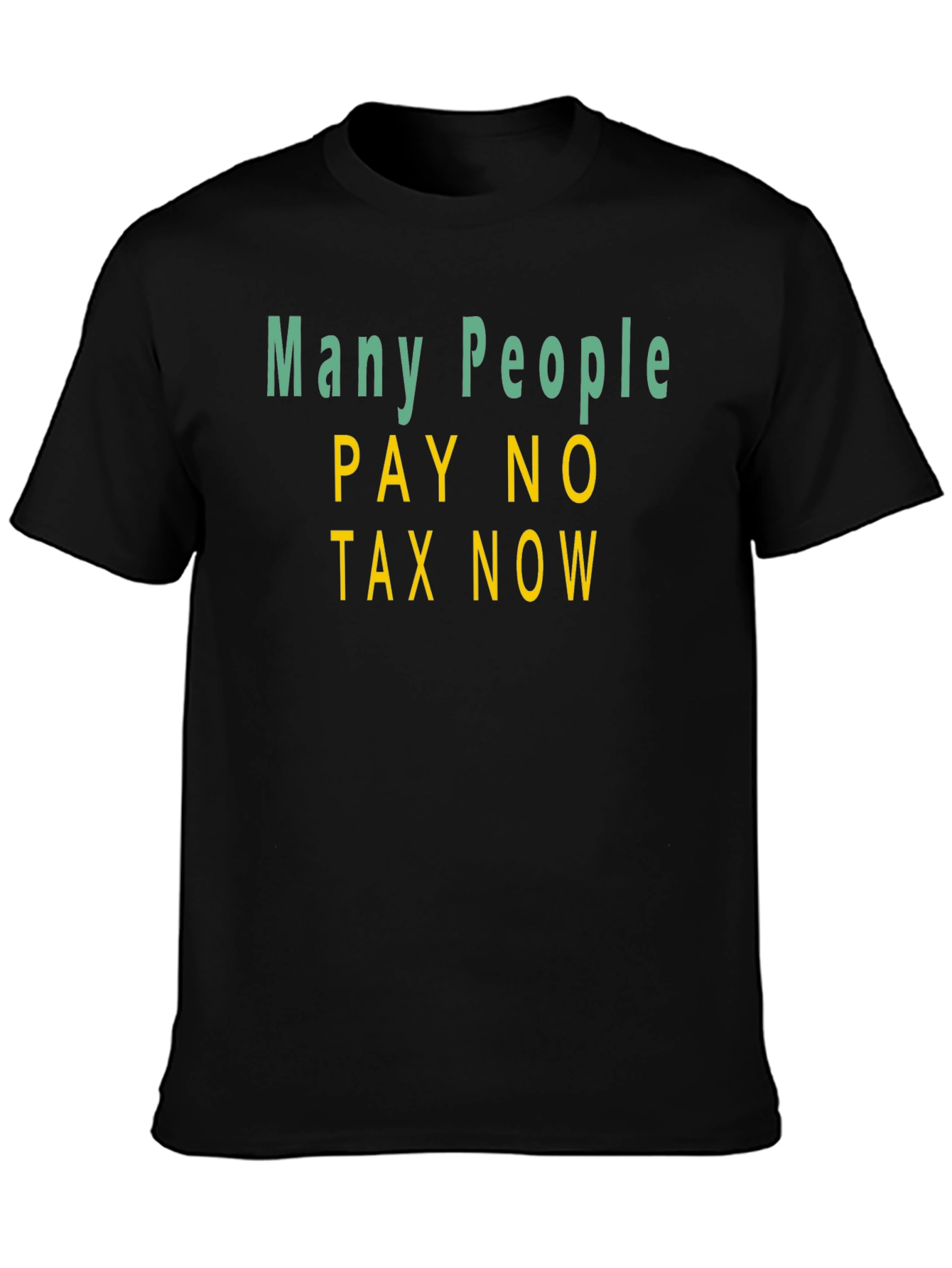 Many People Pay No Tax T-Shirt