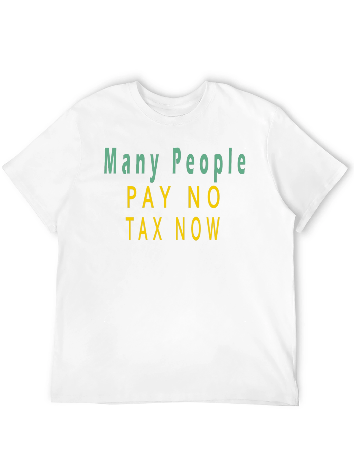 Many People Pay No Tax T-Shirt