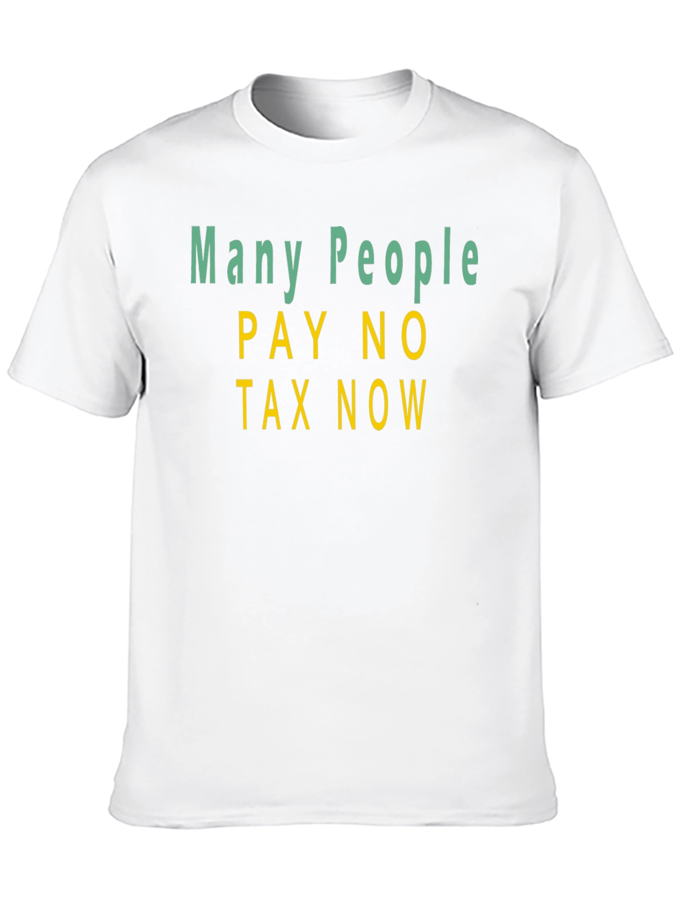 Many People Pay No Tax T-Shirt