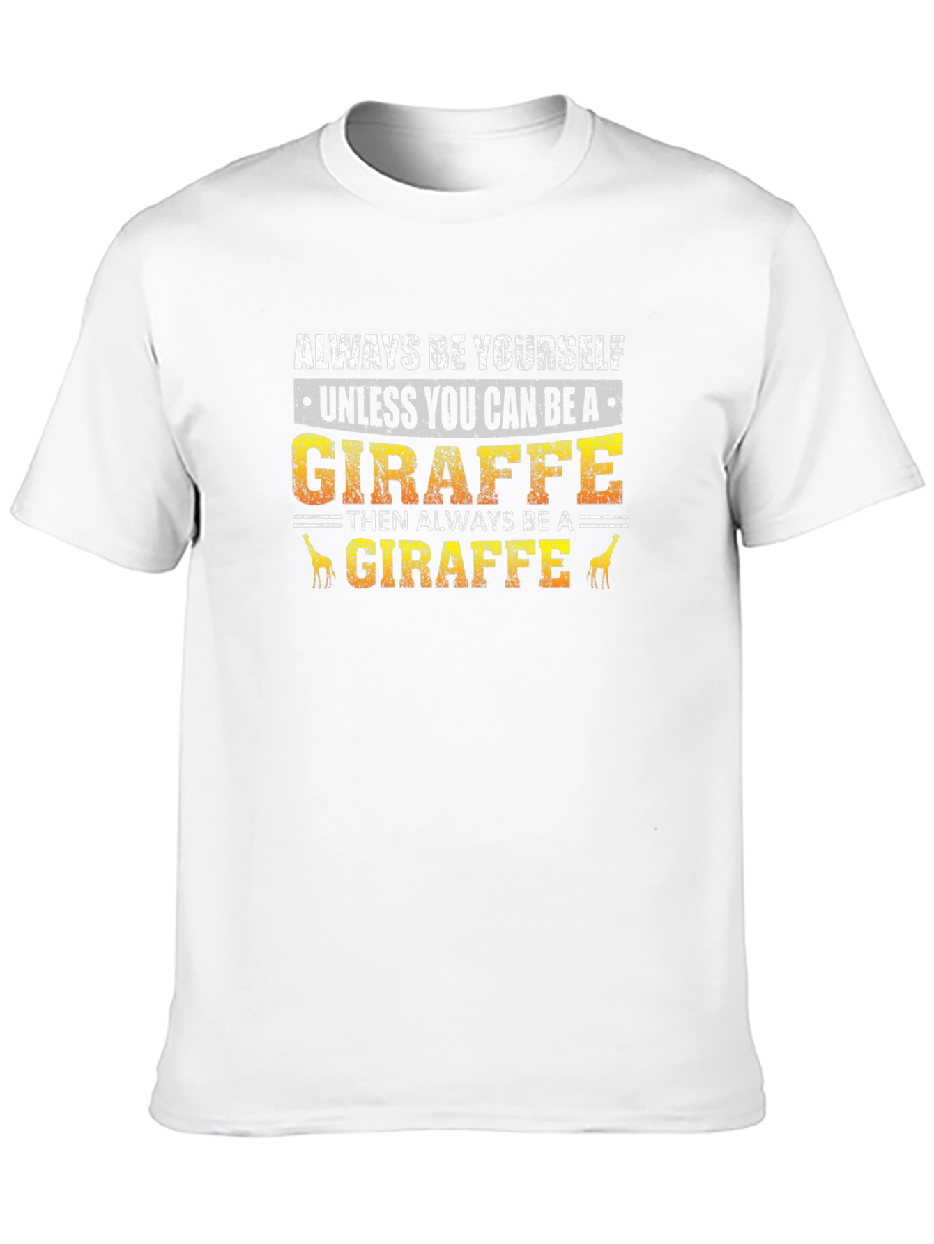 Always Be Yourself Giraffe Graphic Tee