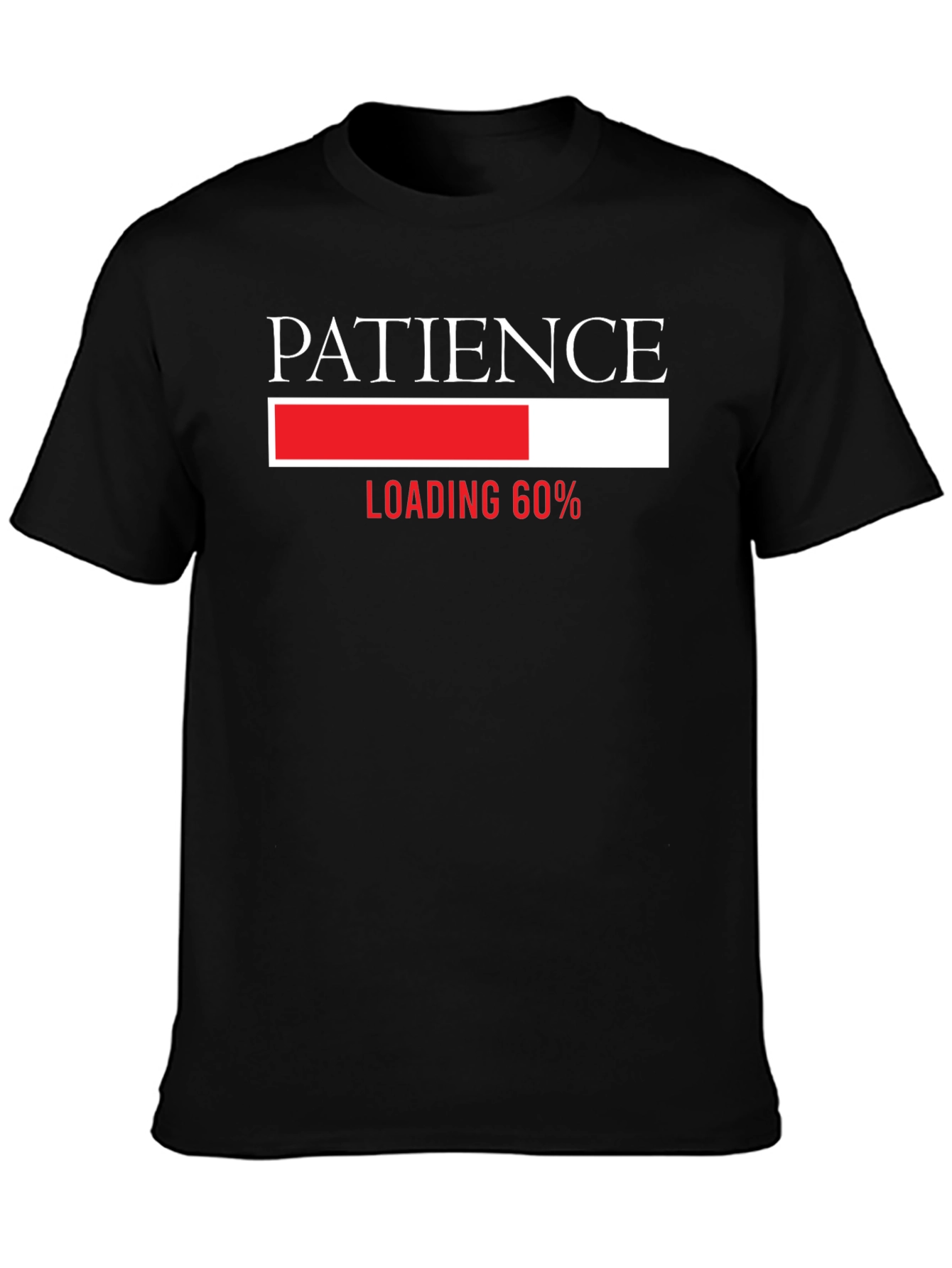 Patience Loading T-Shirt - Funny Graphic Tee