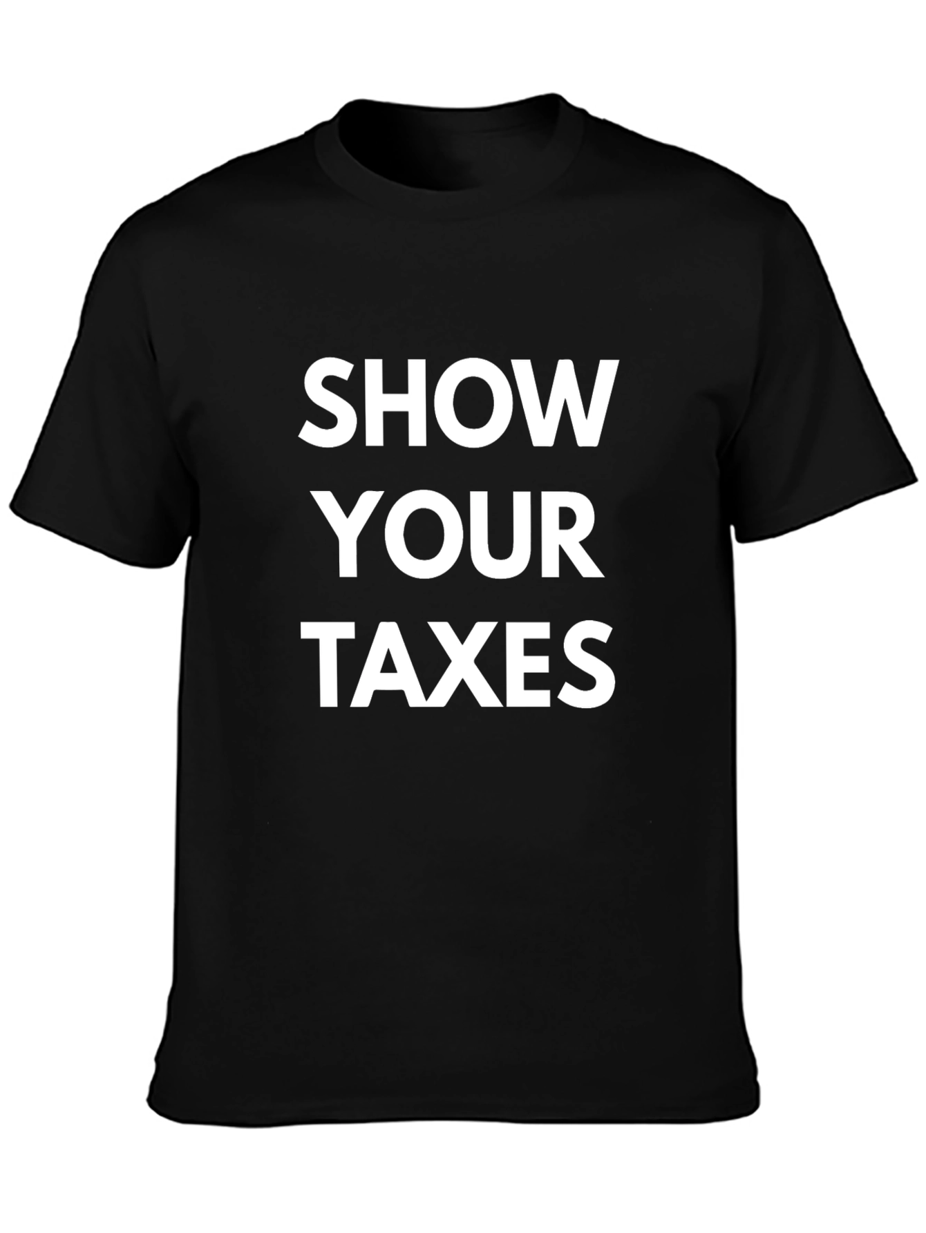 Show Your Taxes Black T-Shirt