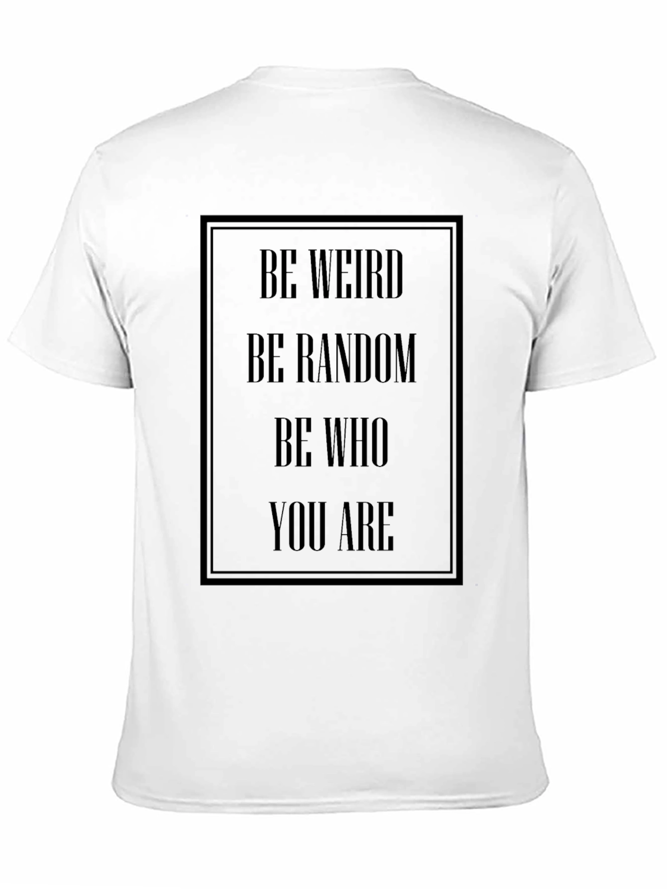 Be Weird T-Shirt - Random Unique Comfortable