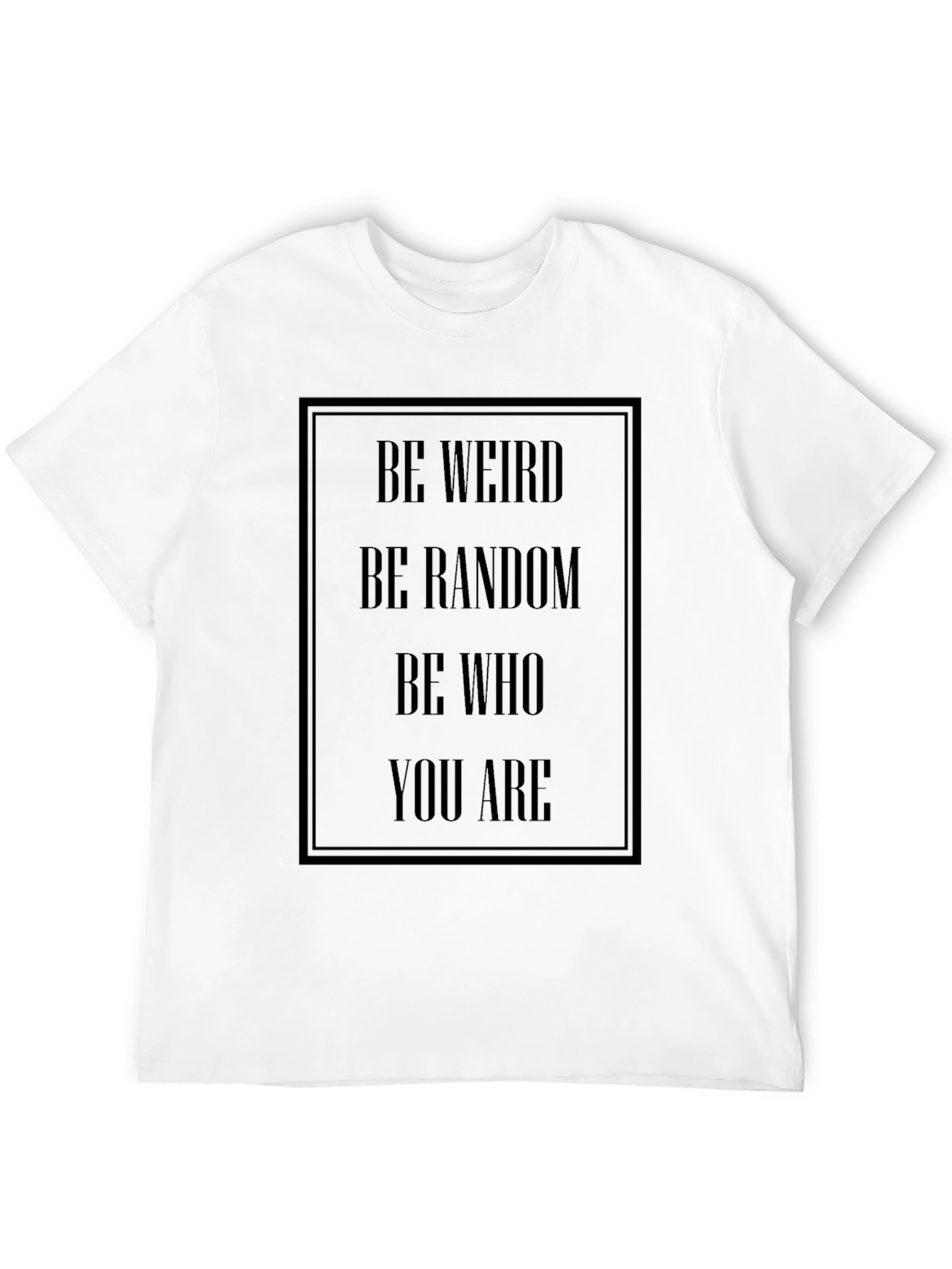 Be Weird T-Shirt - Random Unique Comfortable