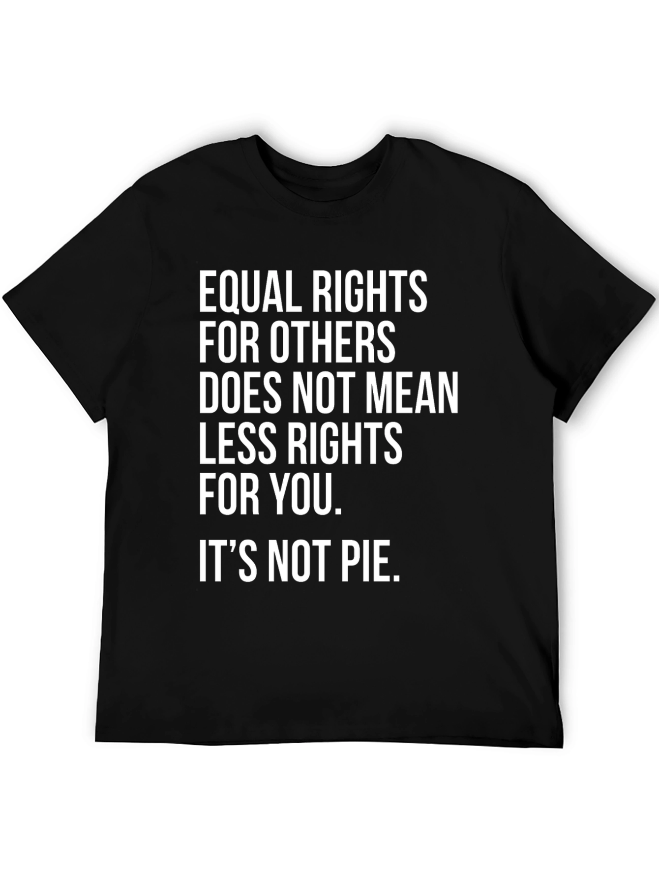 Equal Rights Graphic Tee - Its Not Pie
