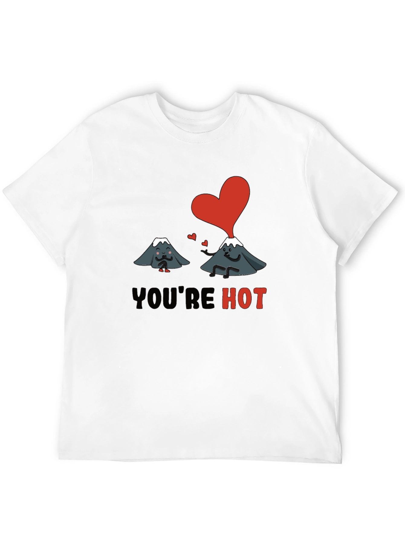 Youre Hot Valentines Volcano T-Shirt