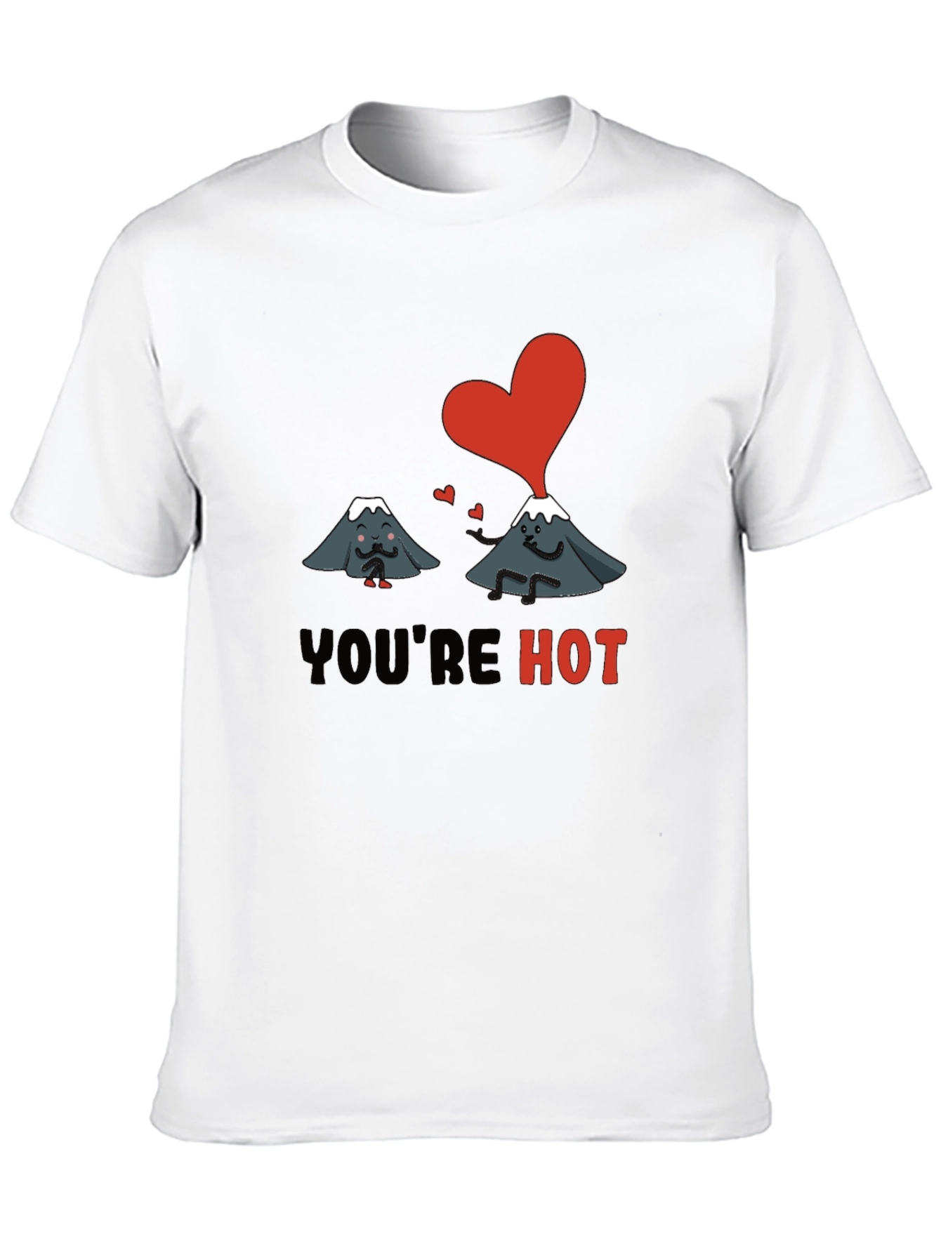 Youre Hot Valentines Volcano T-Shirt